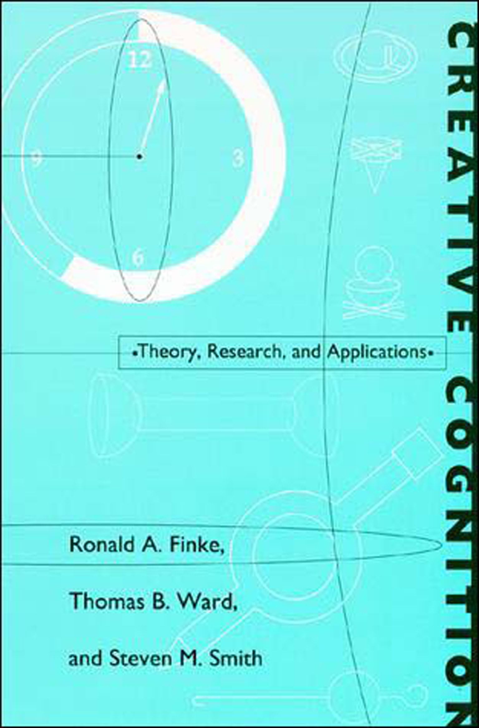 Creative Cognition: Theory, Research, and Applications,Used