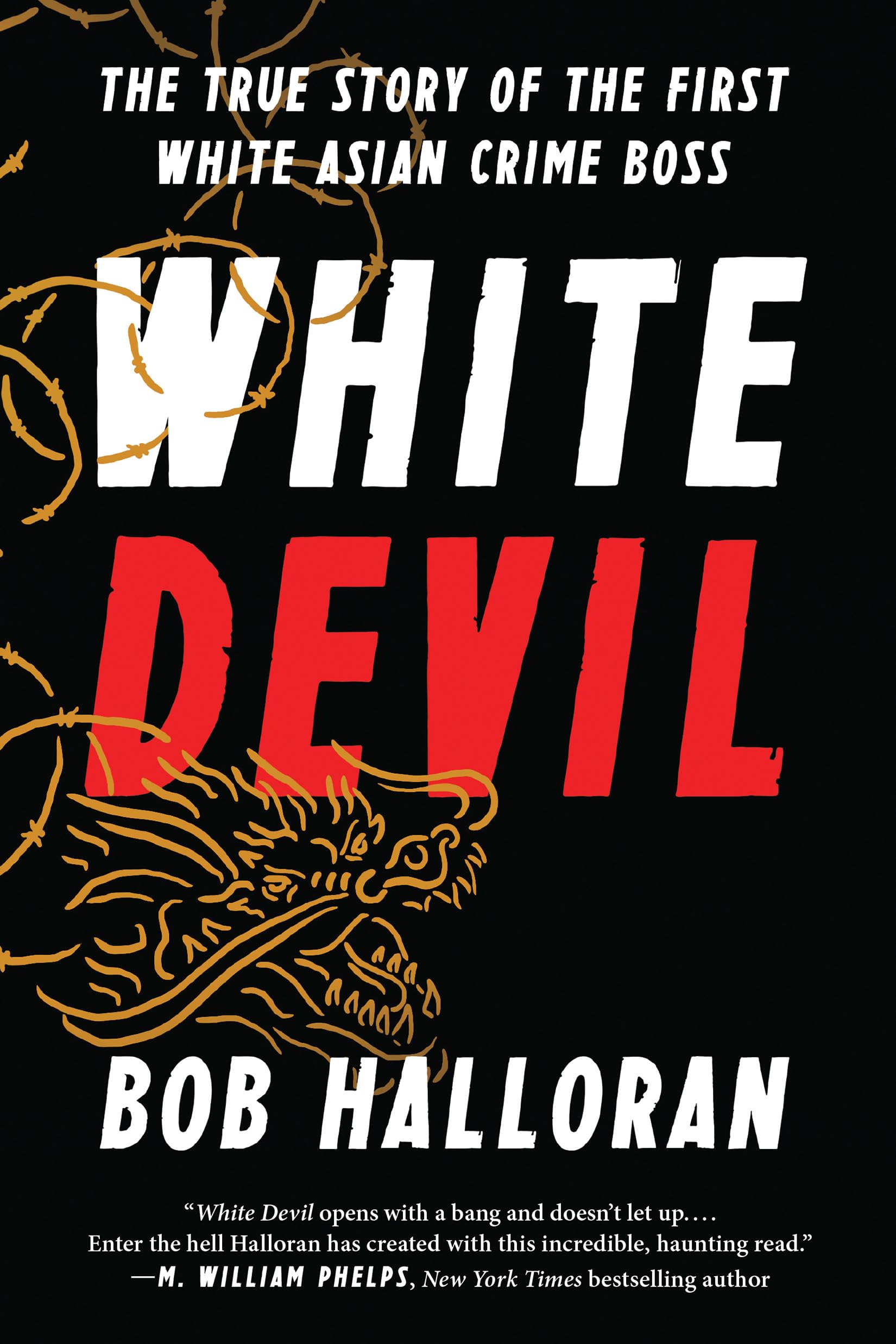 White Devil: The True Story of the First White Asian Crime Boss,Used