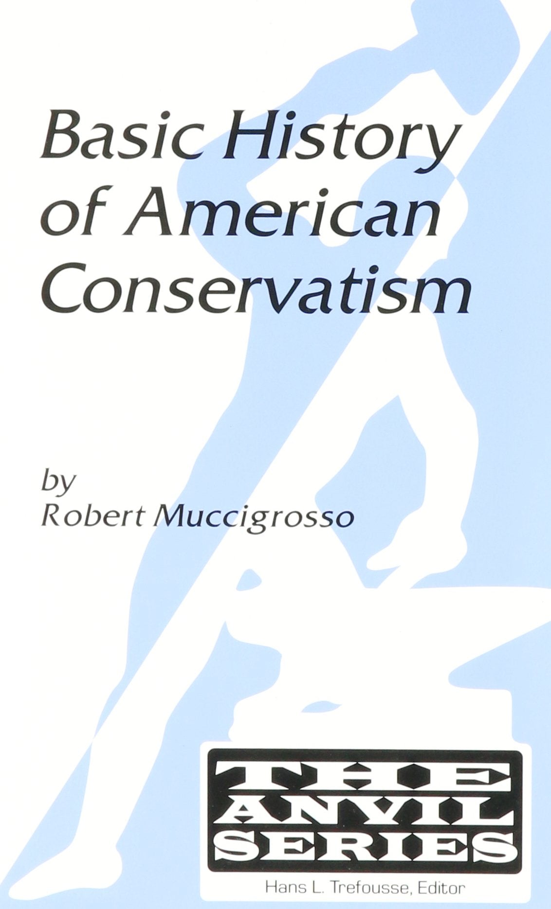 Basic History of American Conservatism (The Anvil Series),Used