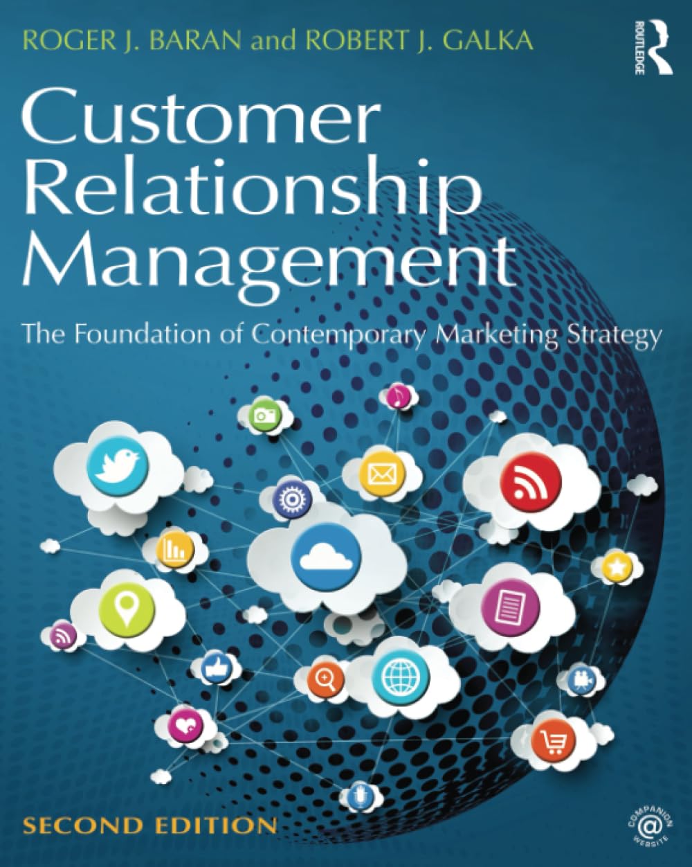 Customer Relationship Management: The Foundation Of Contemporary Marketing Strategy