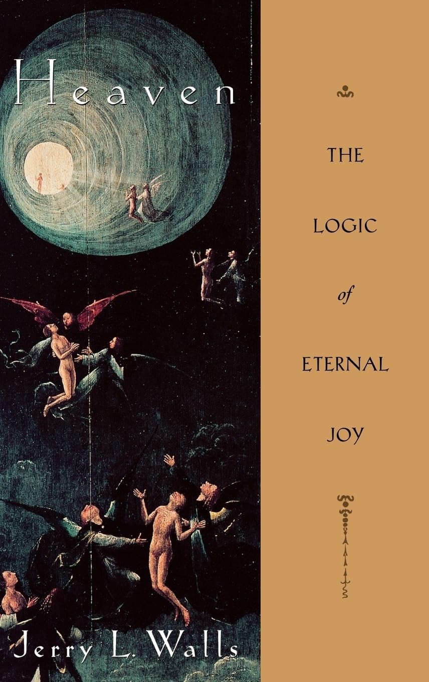 Heaven: The Logic of Eternal Joy,New