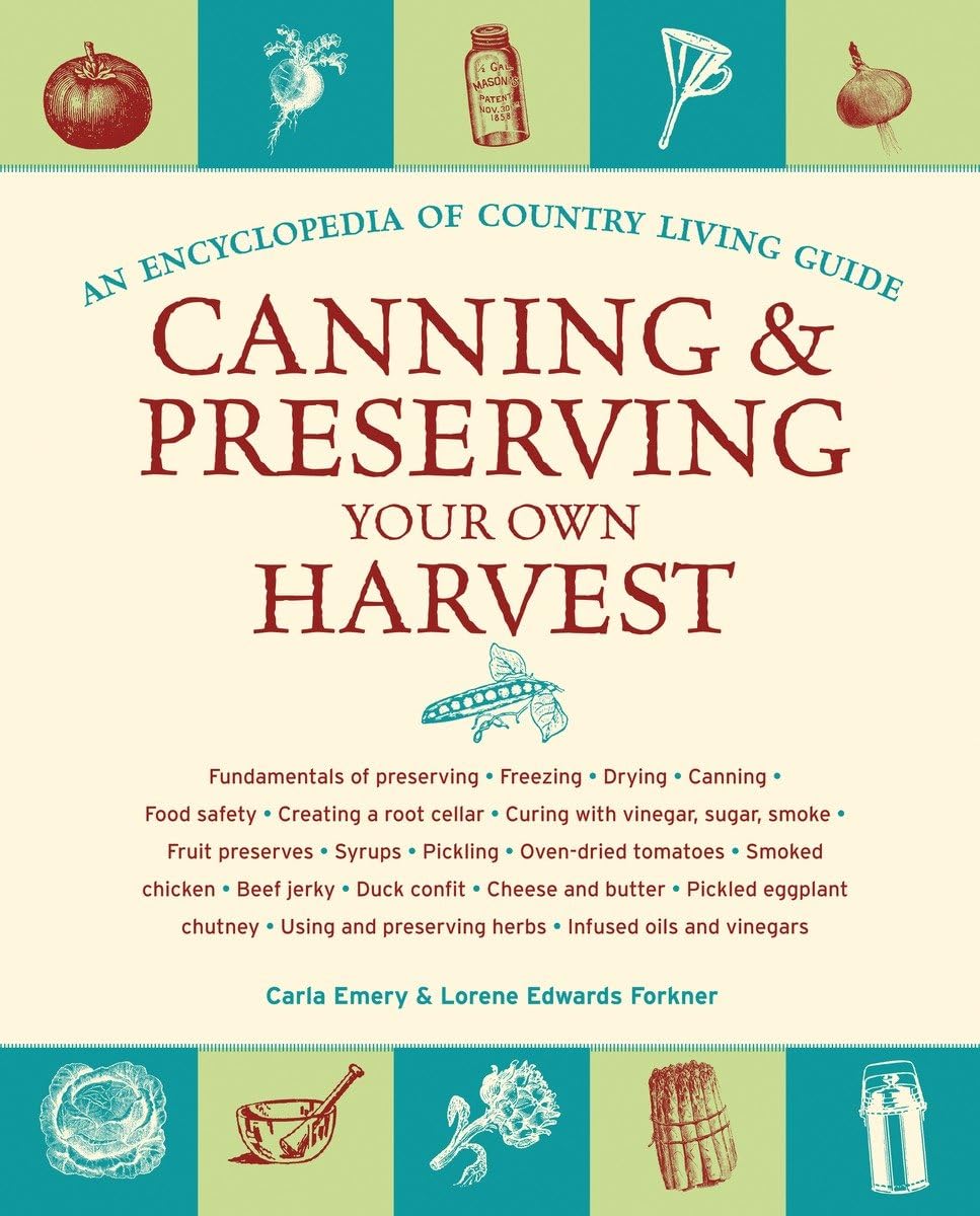 Canning & Preserving Your Own Harvest: An Encyclopedia of Country Living Guide,Used