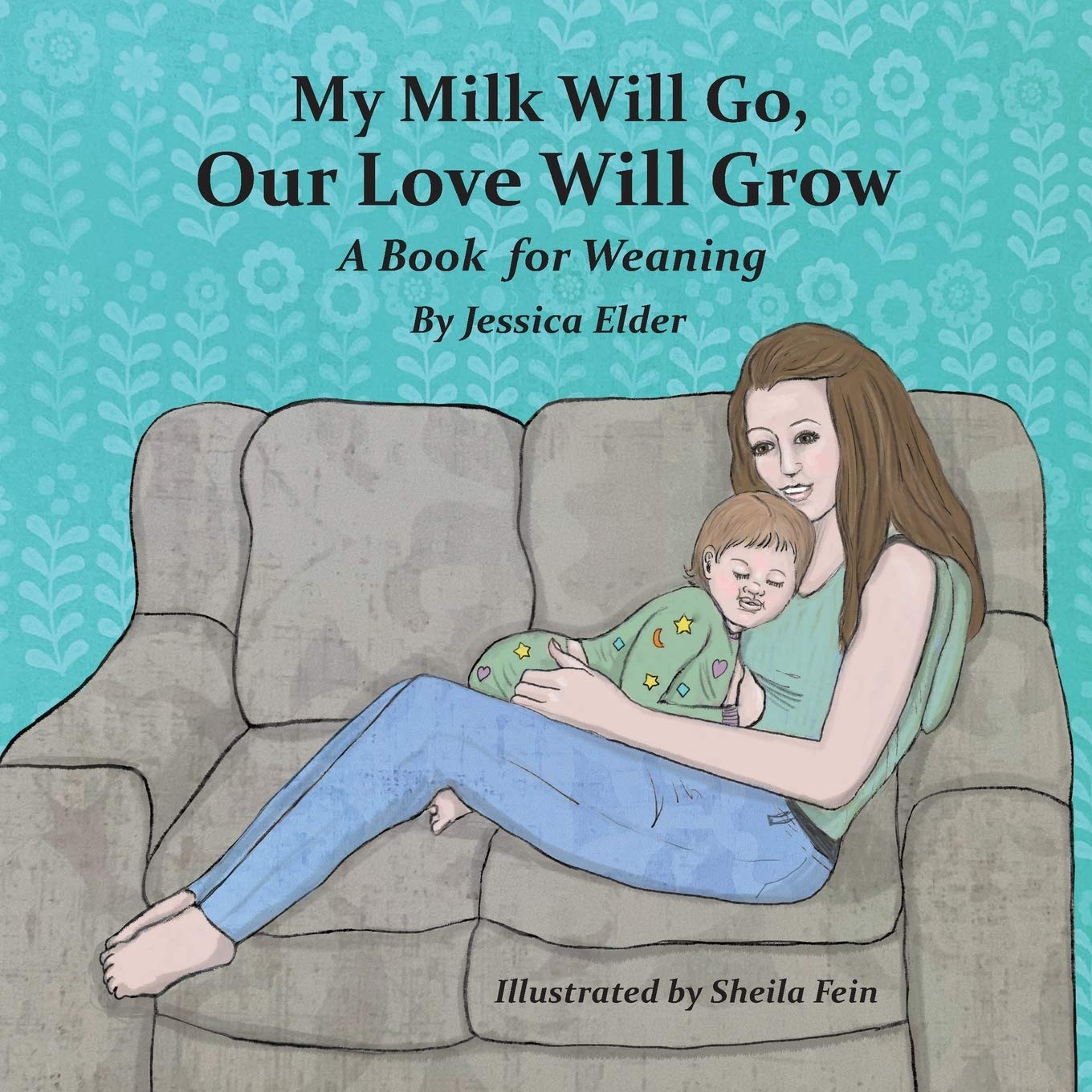 My Milk Will Go, Our Love Will Grow: A Book for Weaning,Used