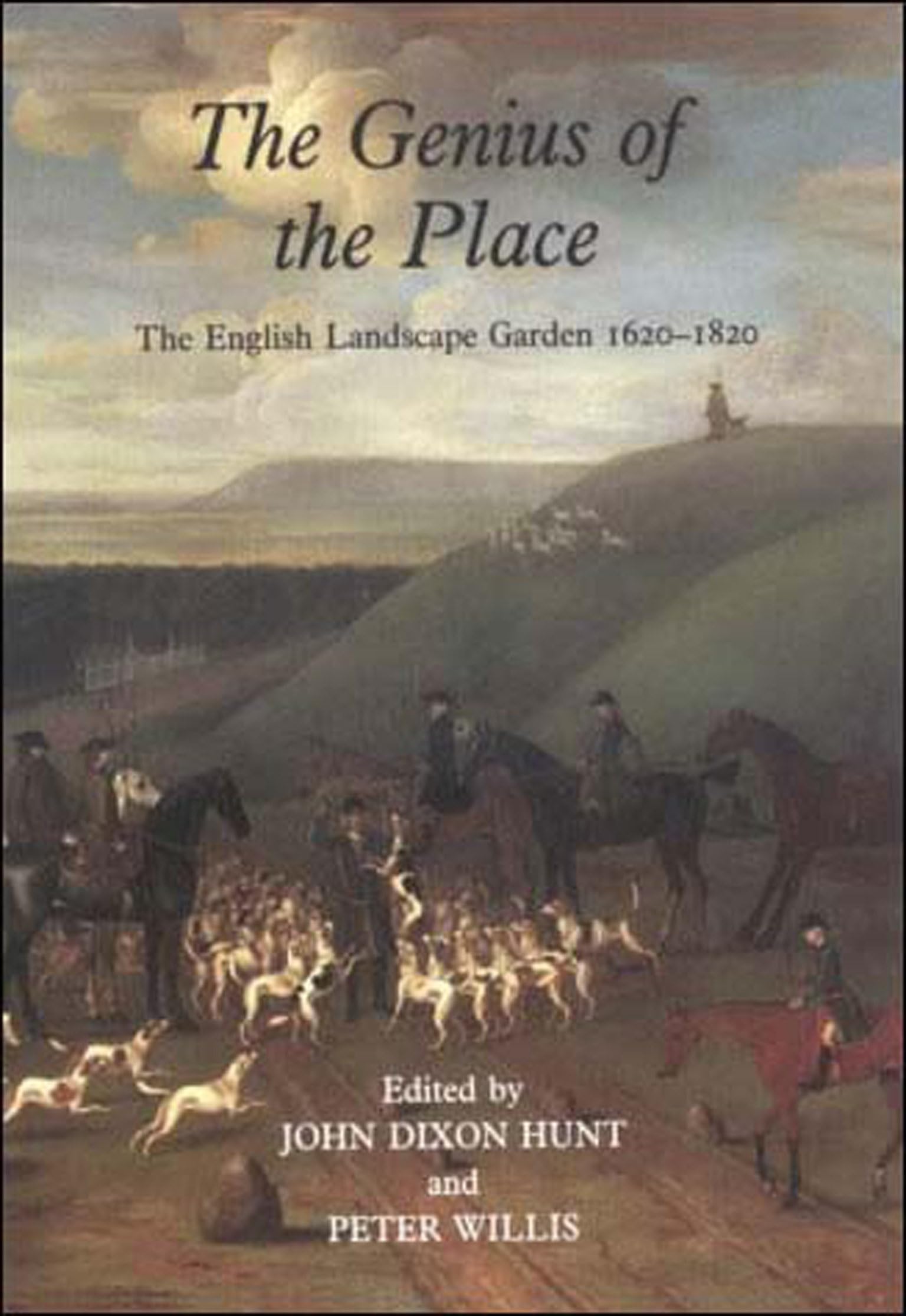 The Genius Of The Place: The English Landscape Garden, 16201820