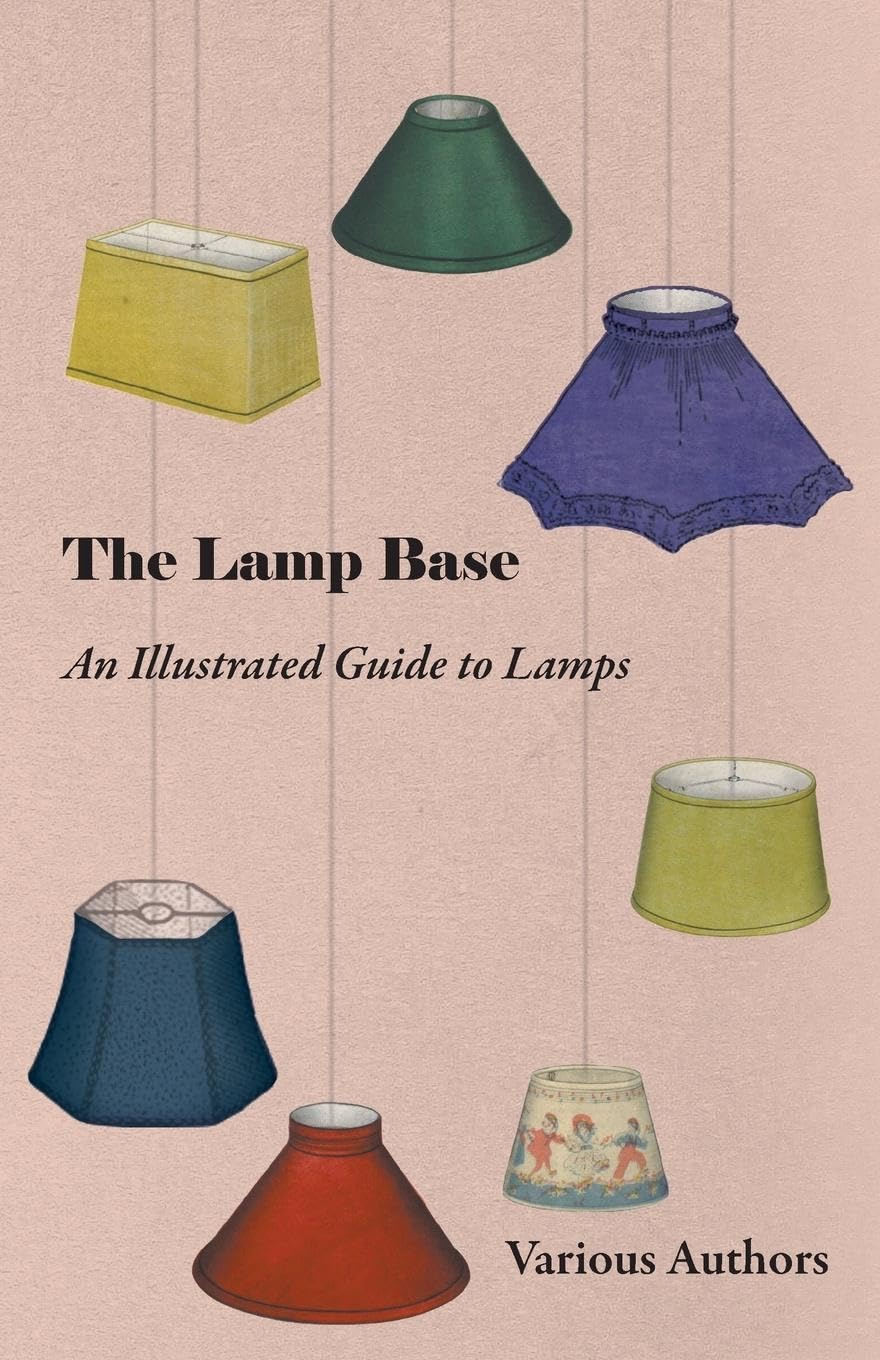 The Lamp Base An Illustrated Guide To Lamps,Used