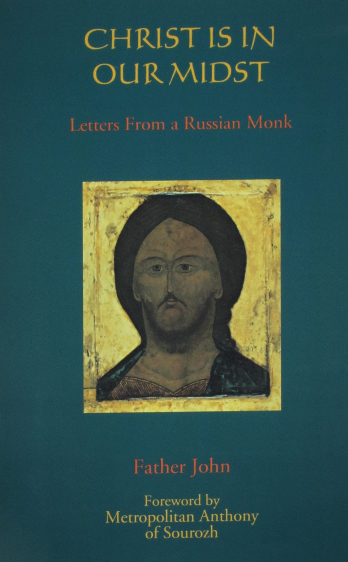Christ Is In Our Midst: Letters From A Russian Monk,New