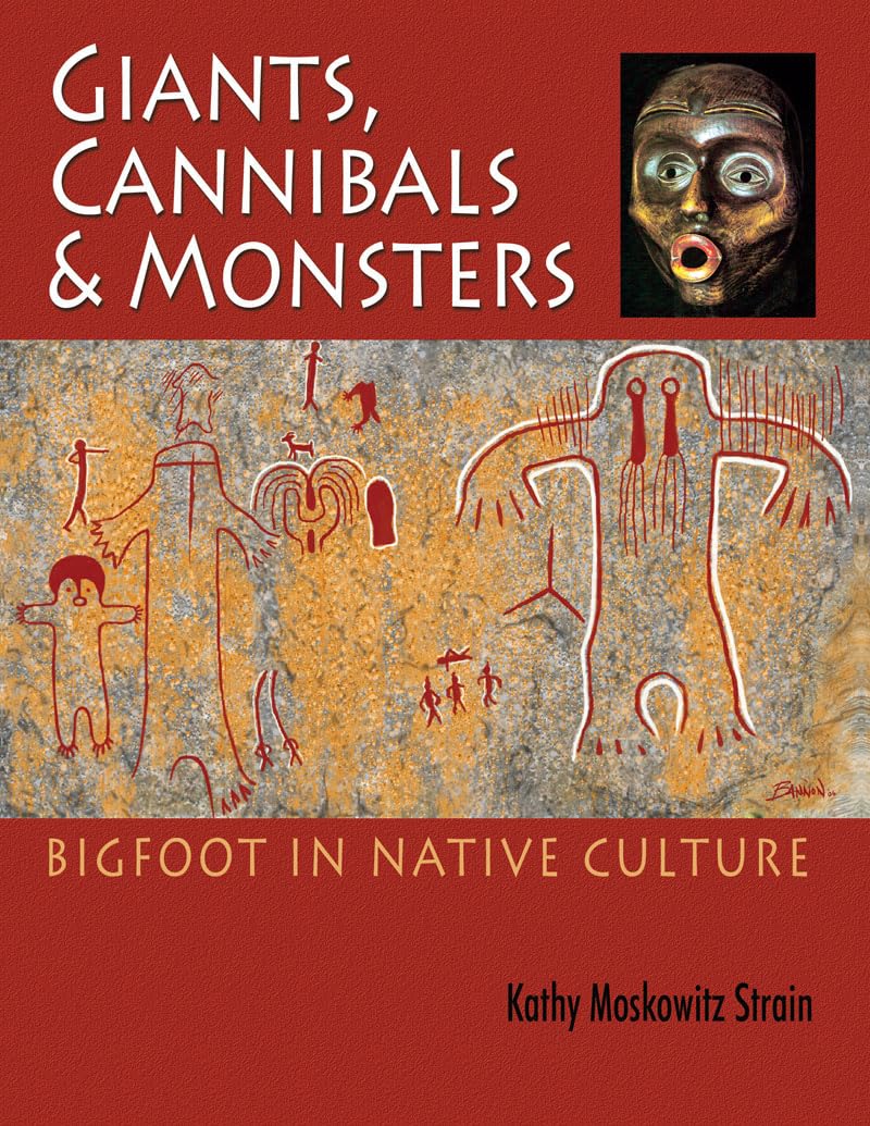 Giants, Cannibals and Monsters: Bigfoot in Native Culture,Used