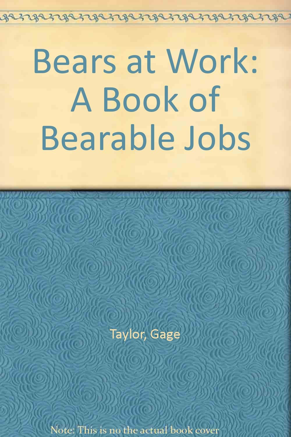 Bears at Work: A Book of Bearable Jobs,Used