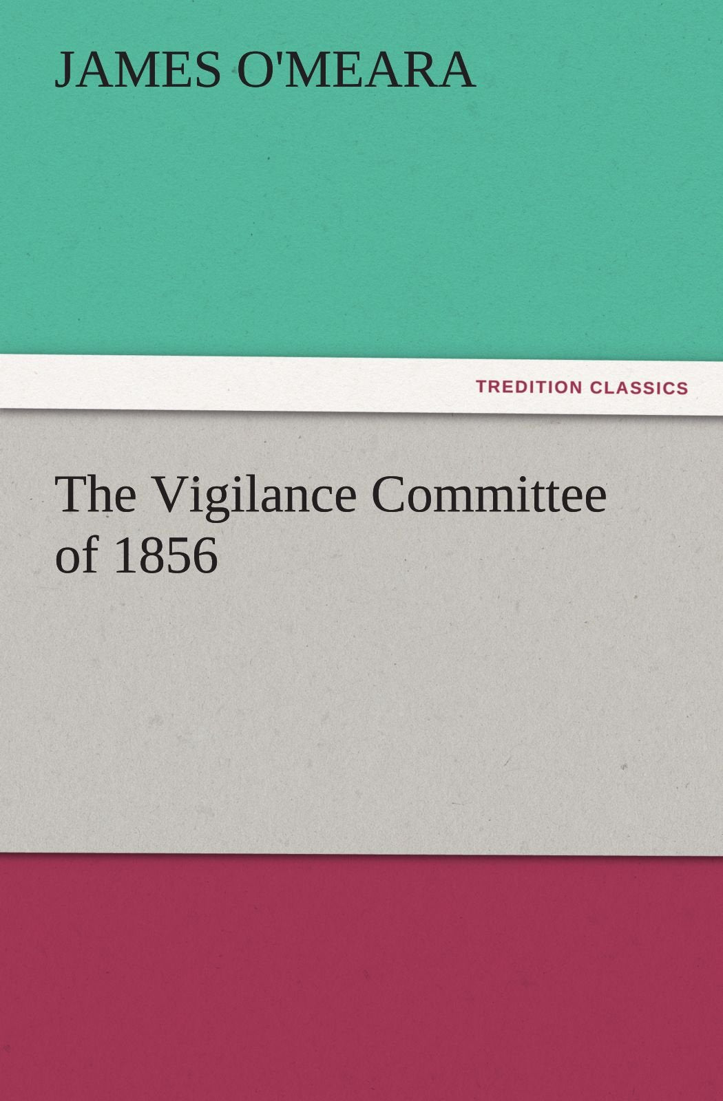 The Vigilance Committee of 1856,Used
