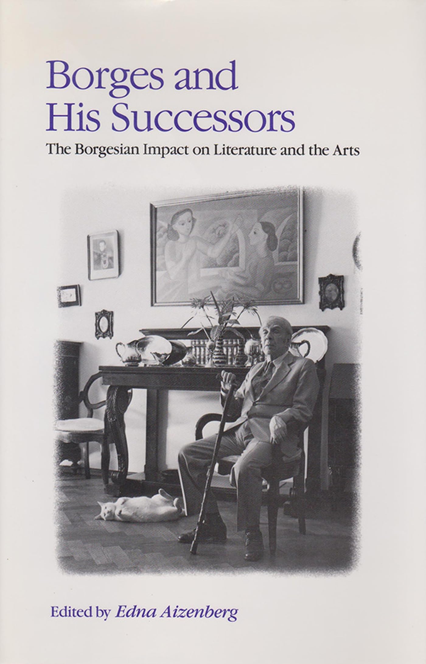 Borges and His Successors: The Borgesian Impact on Literature and the Arts (Volume 1),Used