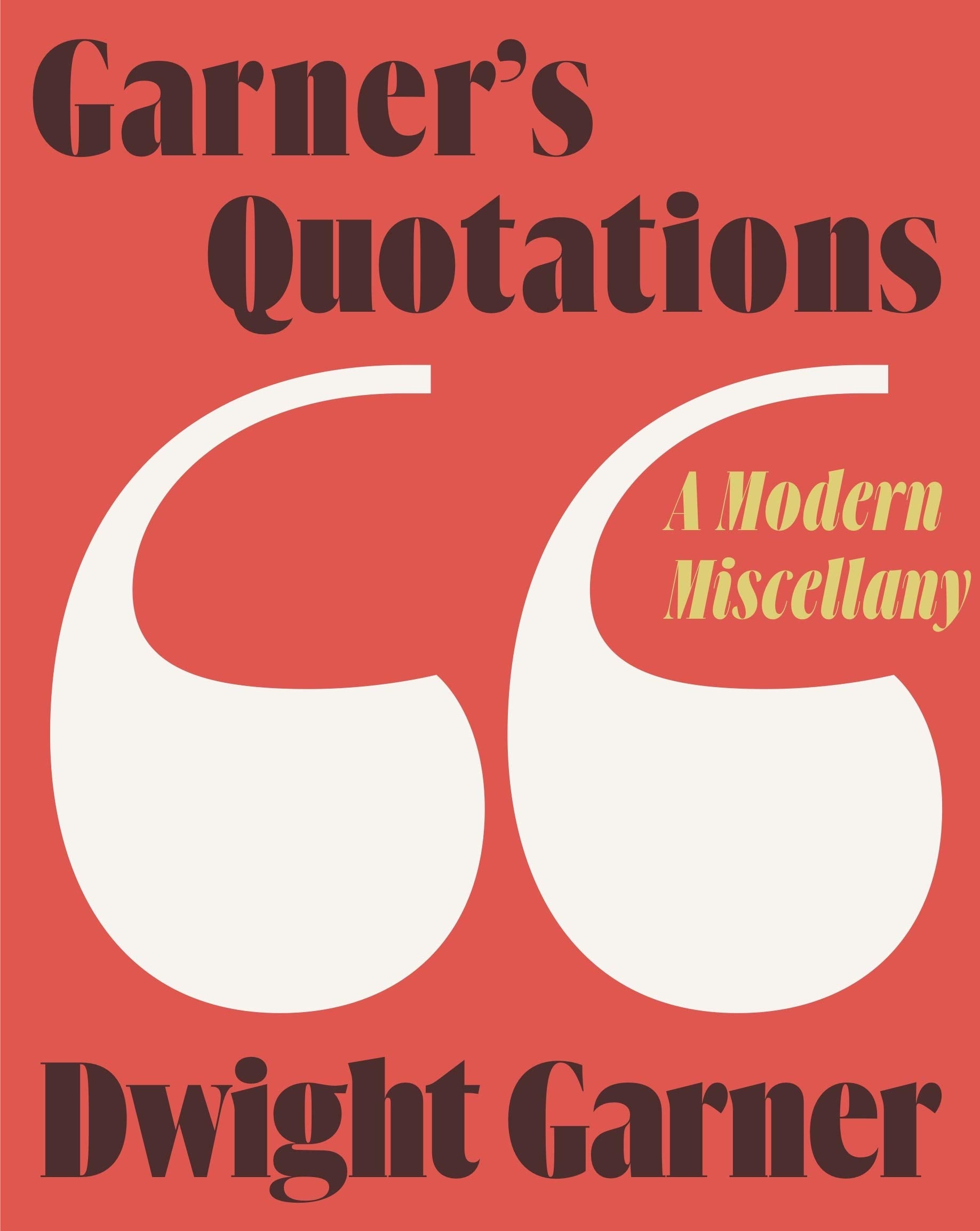 Garner'S Quotations: A Modern Miscellany,New