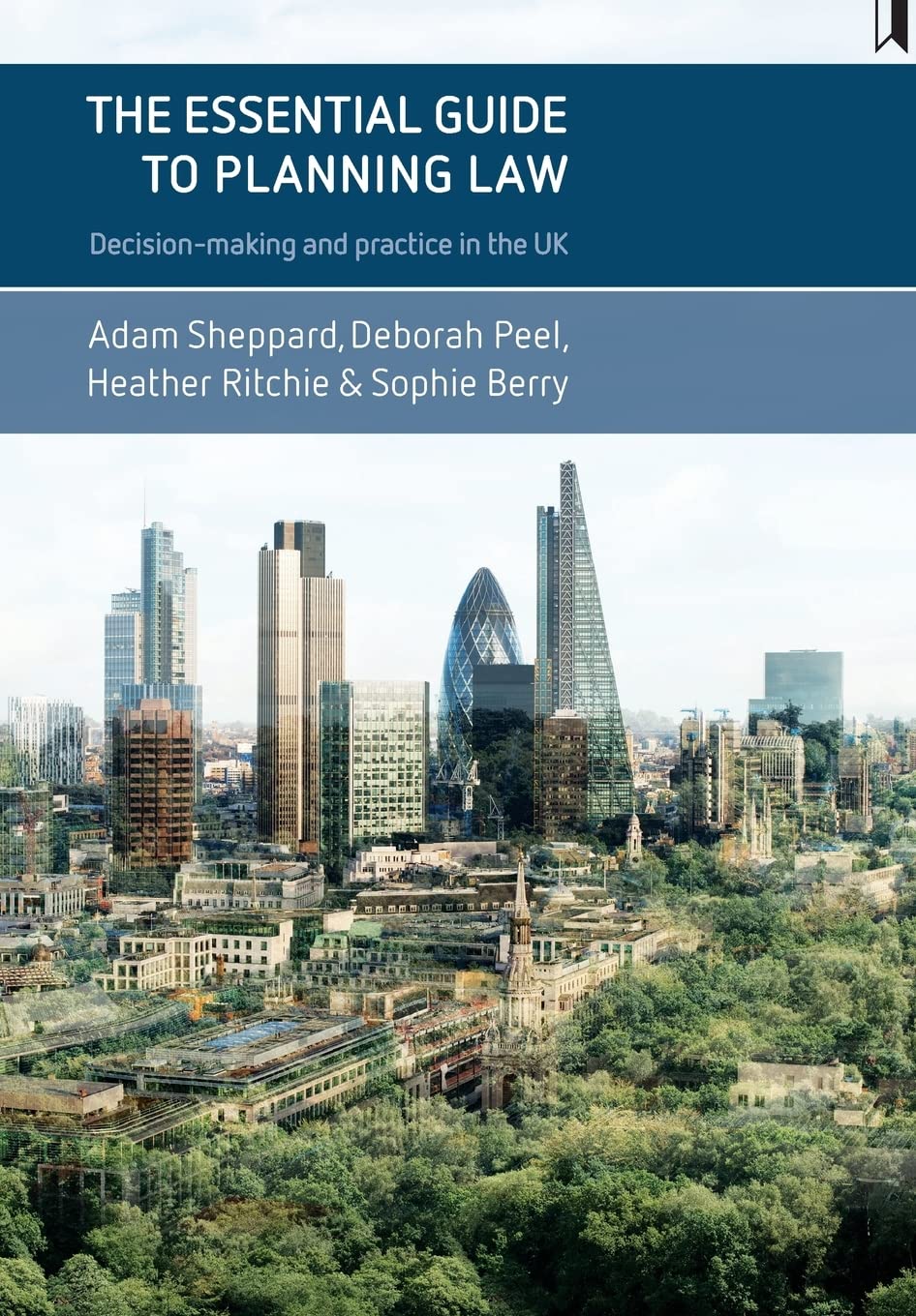 The Essential Guide to Planning Law: DecisionMaking and Practice in the UK,Used