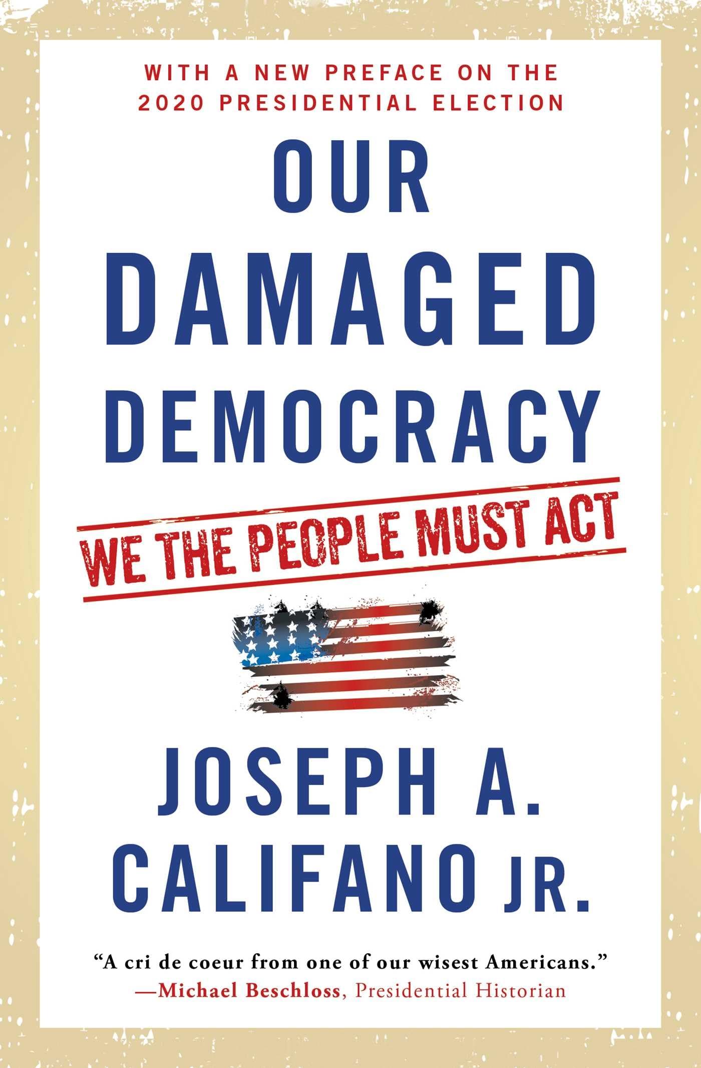 Our Damaged Democracy: We the People Must Act,Used