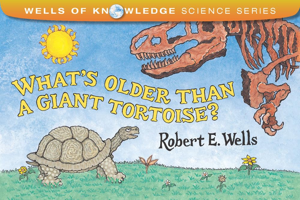 What'S Older Than A Giant Tortoise? (Wells Of Knowledge Science Series),Used