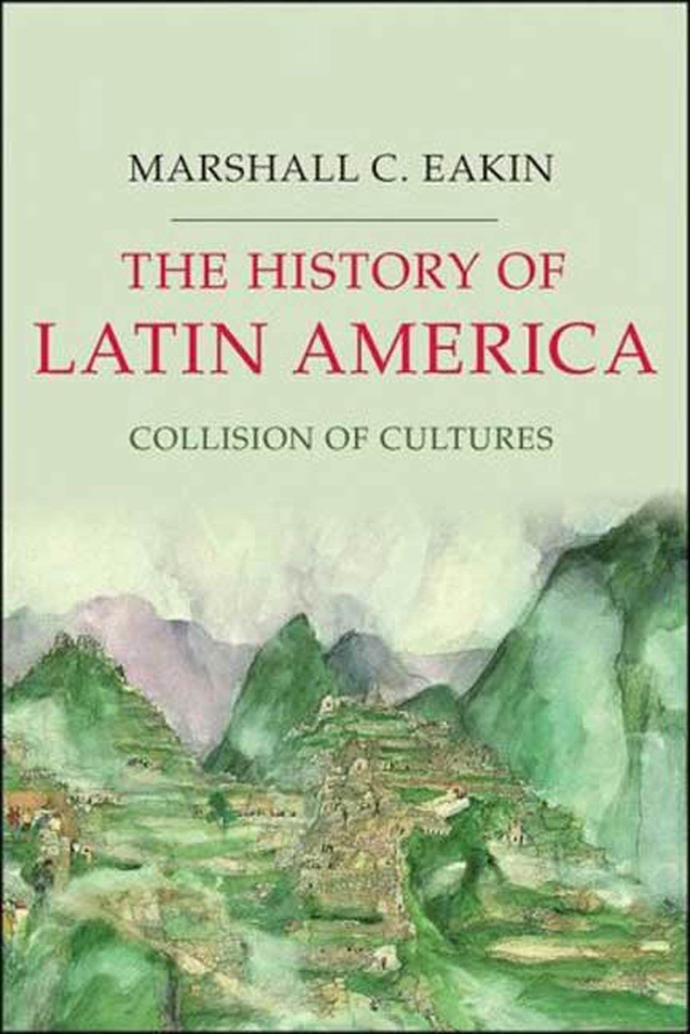 The History of Latin America: Collision of Cultures (Palgrave Essential Histories Series),Used