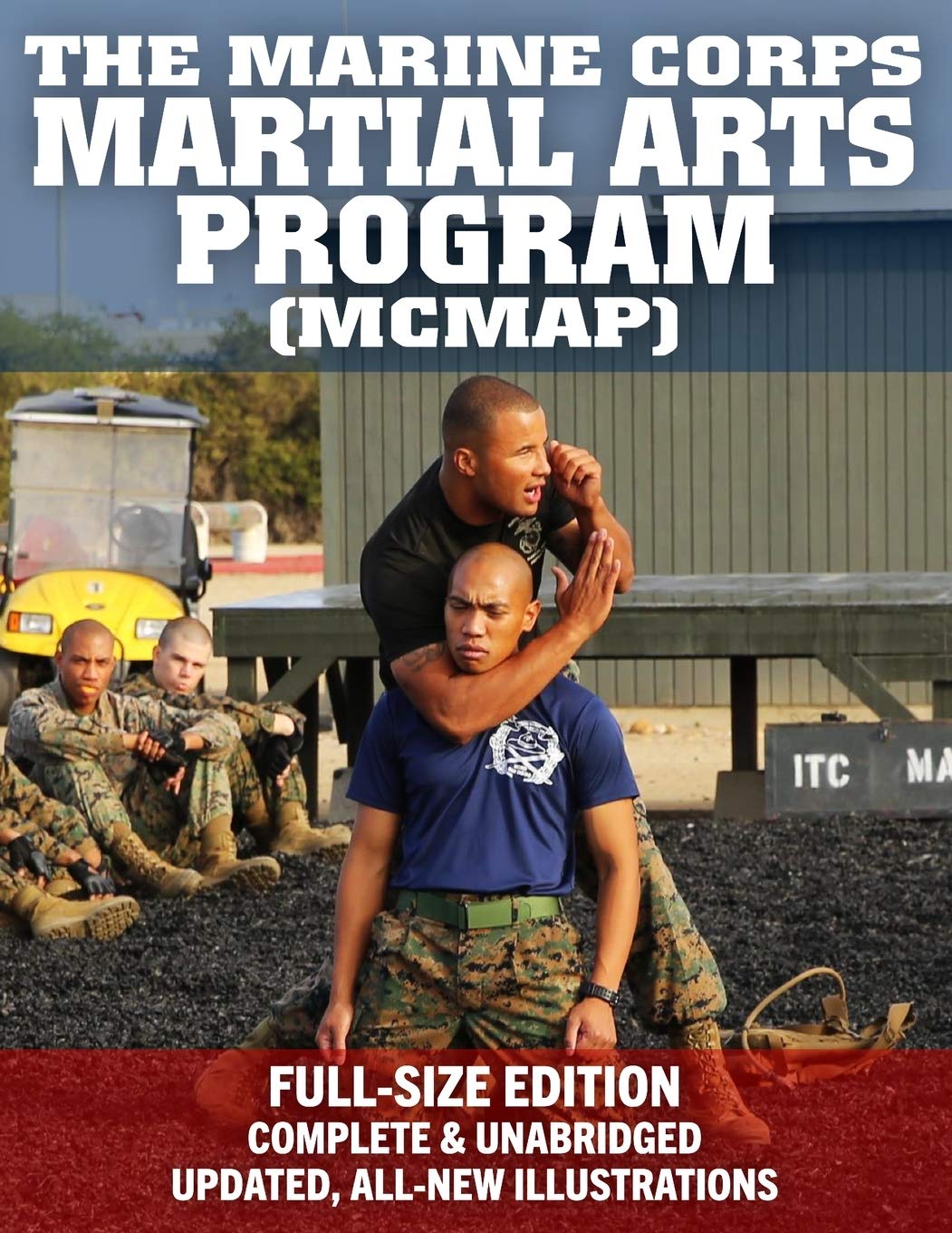The Marine Corps Martial Arts Program (MCMAP) FullSize Edition: From Beginner to Black Belt: Current Edition, Complete & Unab,New