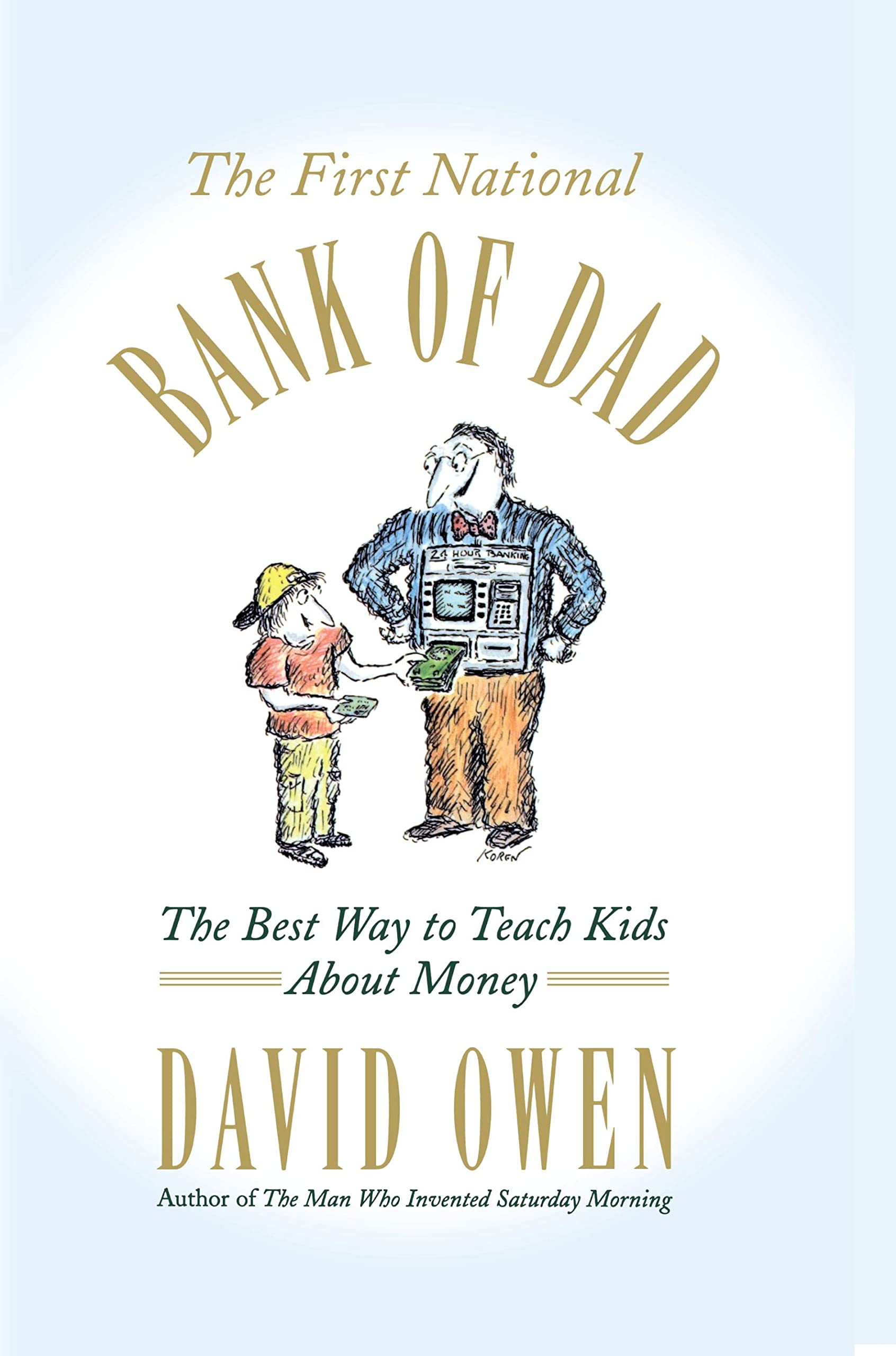 The First National Bank of Dad: The Best Way to Teach Kids About Money,Used