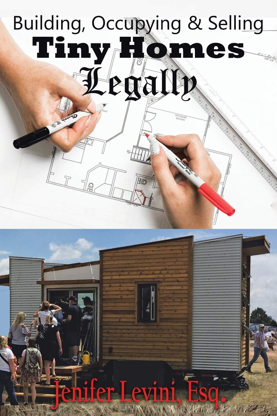 Building, Occupying and Selling Tiny Homes Legally: Tiny Home Law,Used