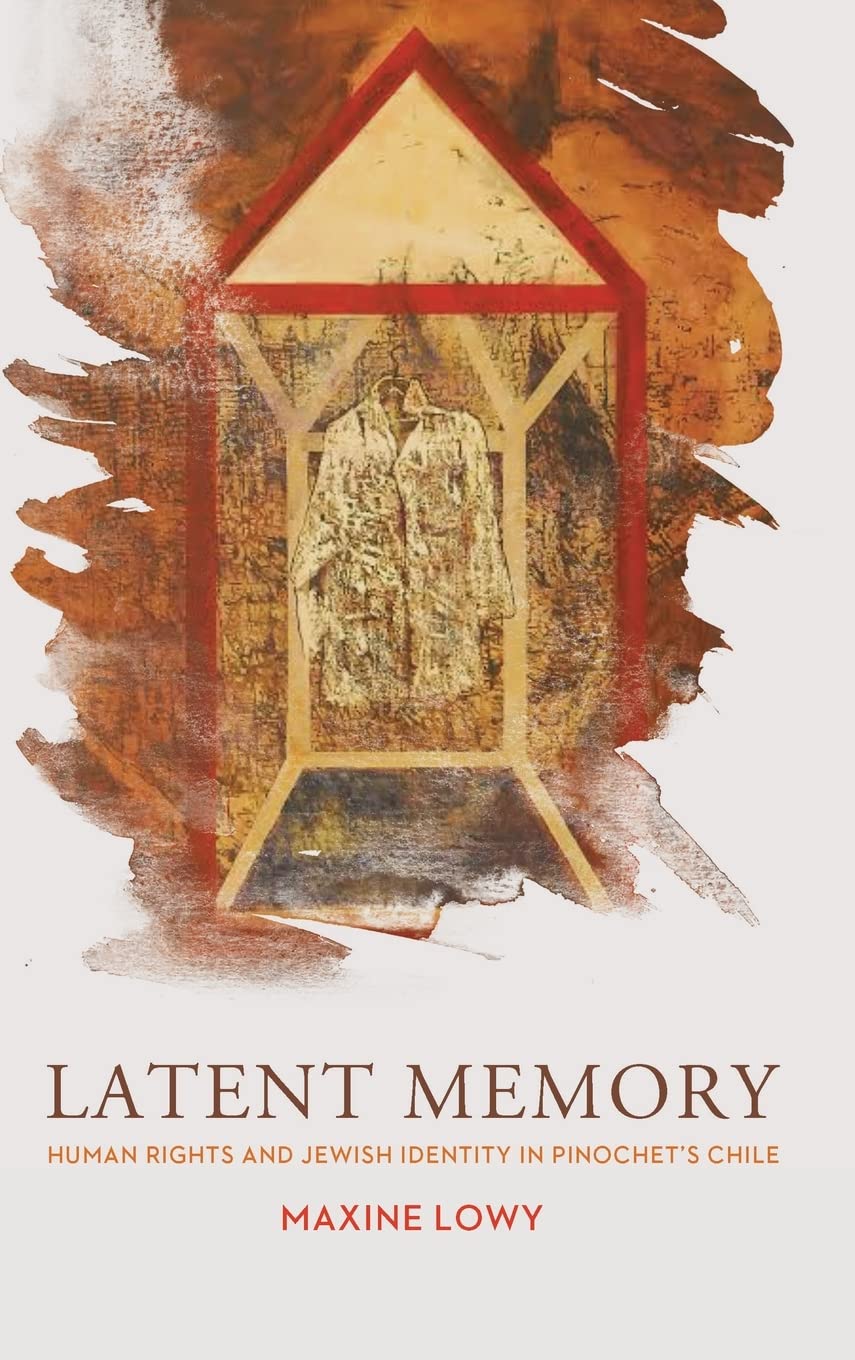 Latent Memory: Human Rights and Jewish Identity in Chile,Used