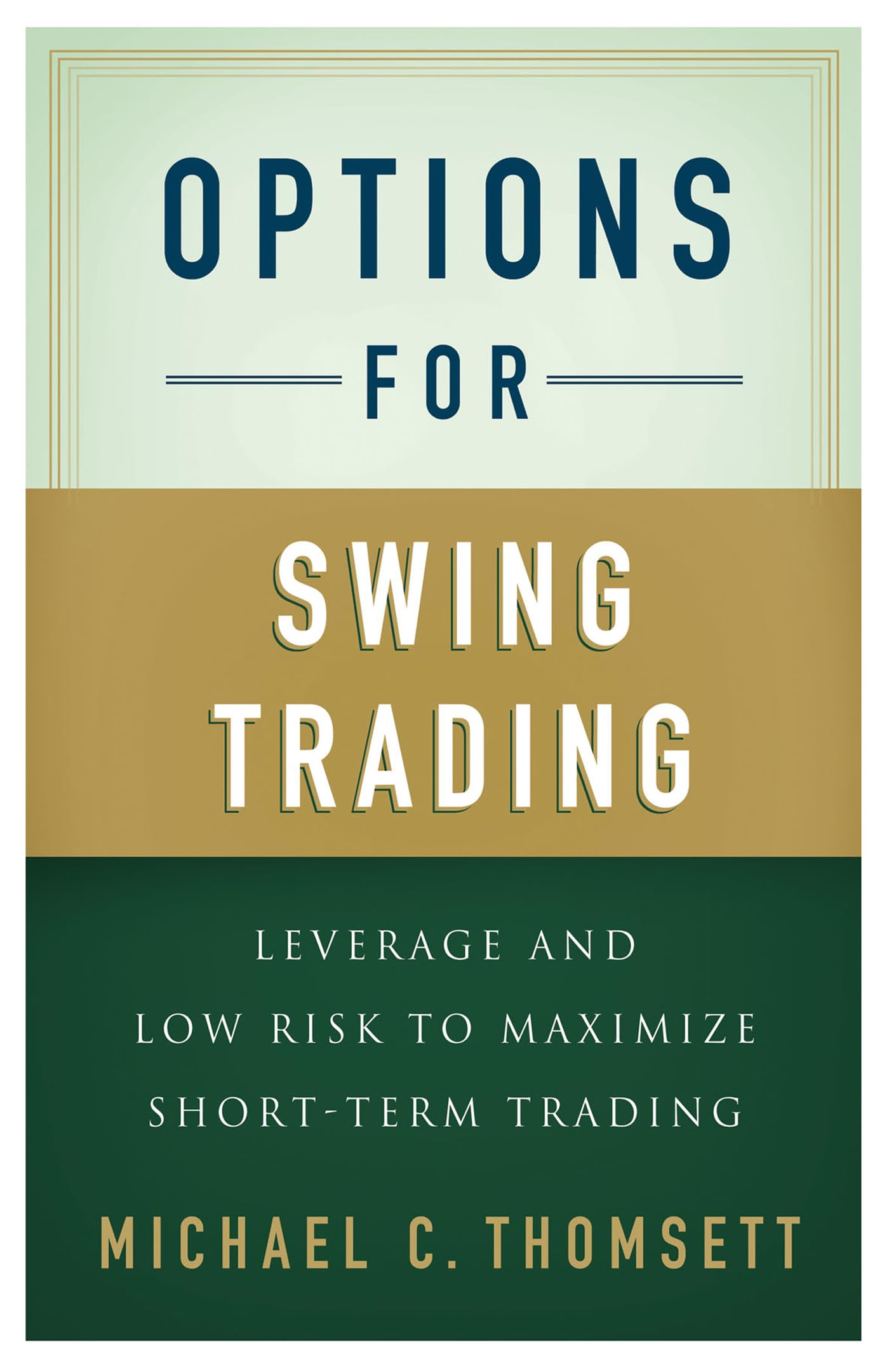 Options for Swing Trading: Leverage and Low Risk to Maximize ShortTerm Trading,Used