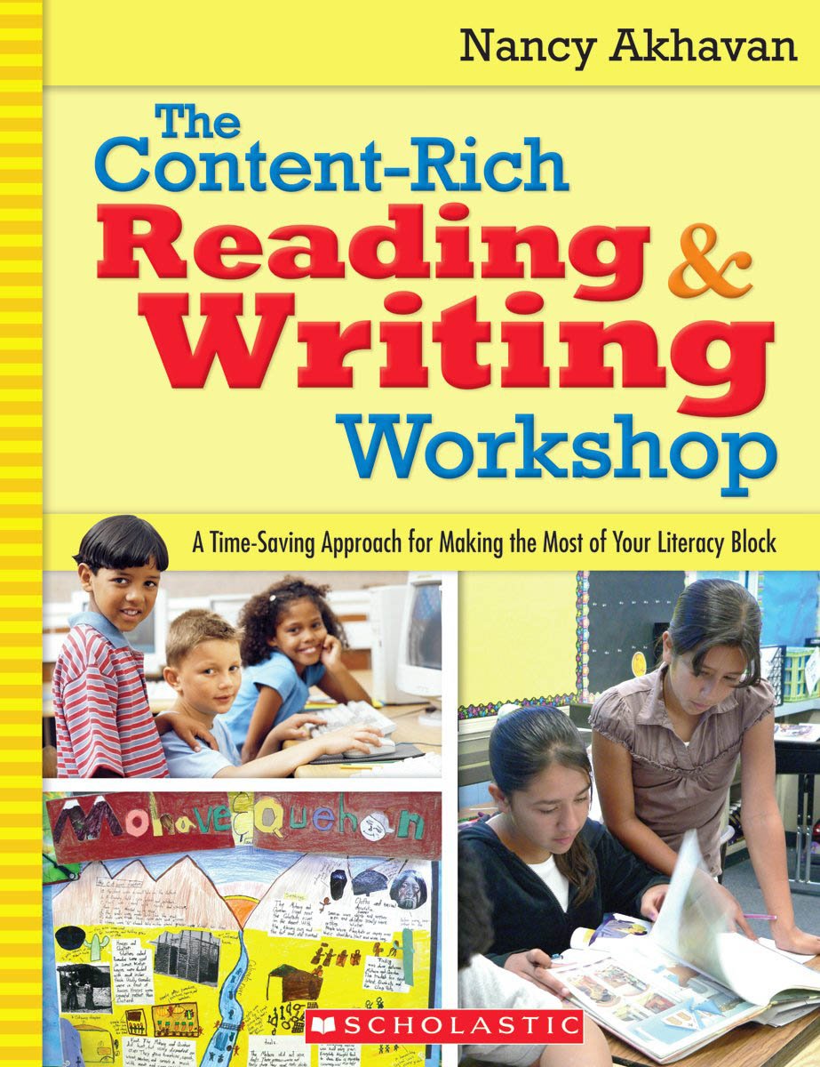 The Contentrich Reading & Writing Workshop: A Timesaving Approach For Making The Most Of Your Literacy Block,New