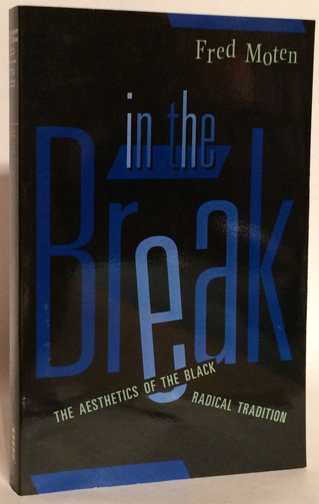 In The Break: The Aesthetics Of The Black Radical Tradition,Used