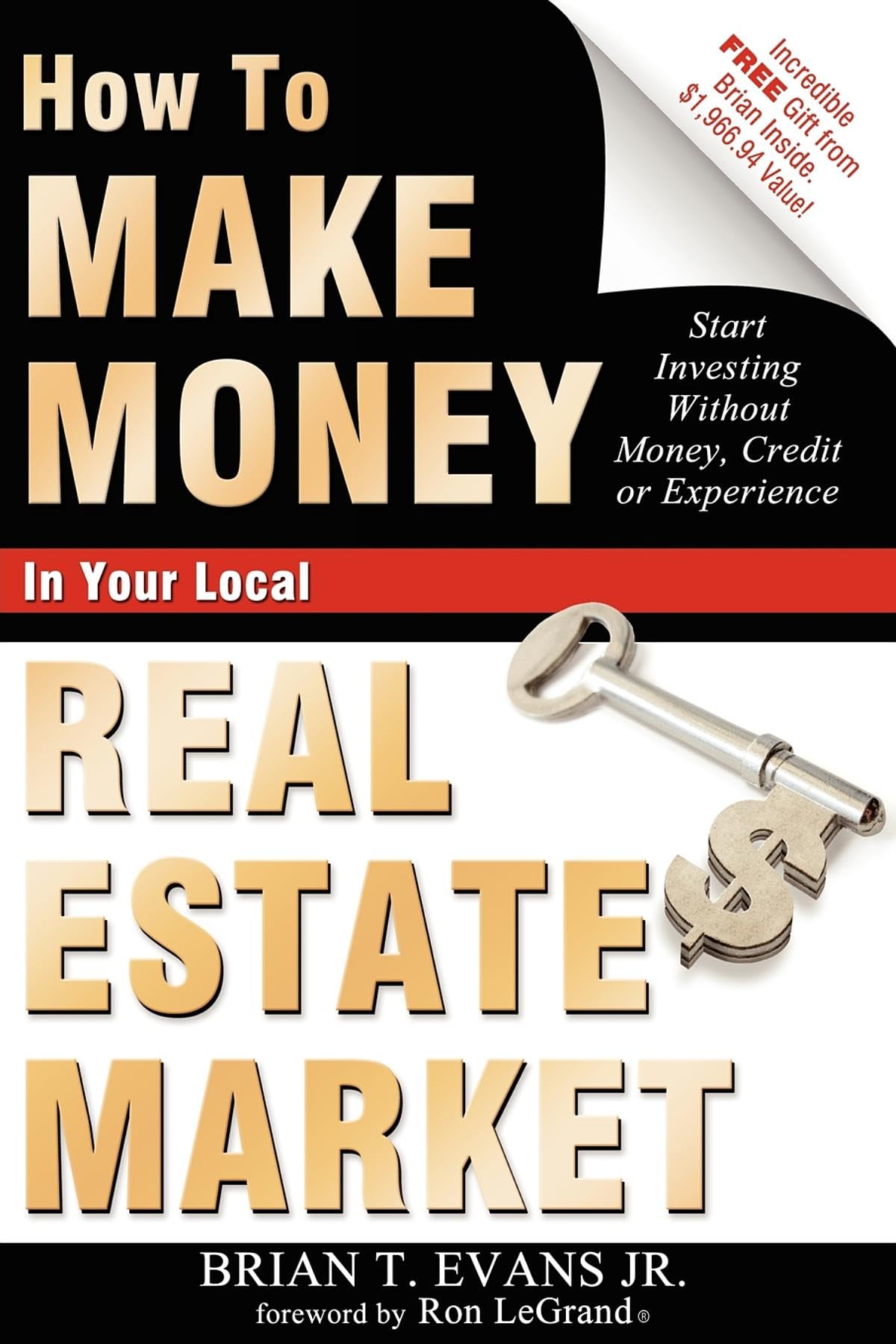 How To Make Money In Your Local Real Estate Market: Start Investing Without Money, Credit or Experience,Used
