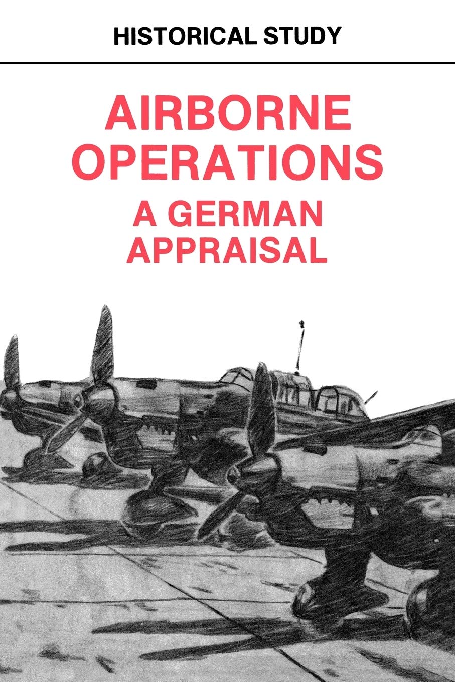 Airborne Operations: A German Appraisal,Used