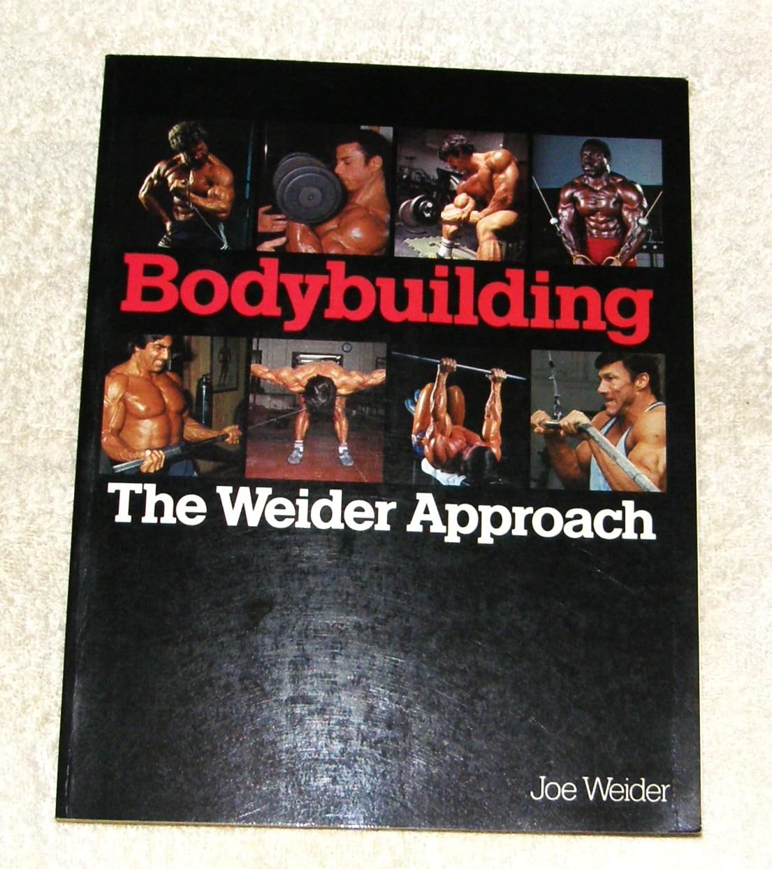 Bodybuilding: The Weider Approach,New