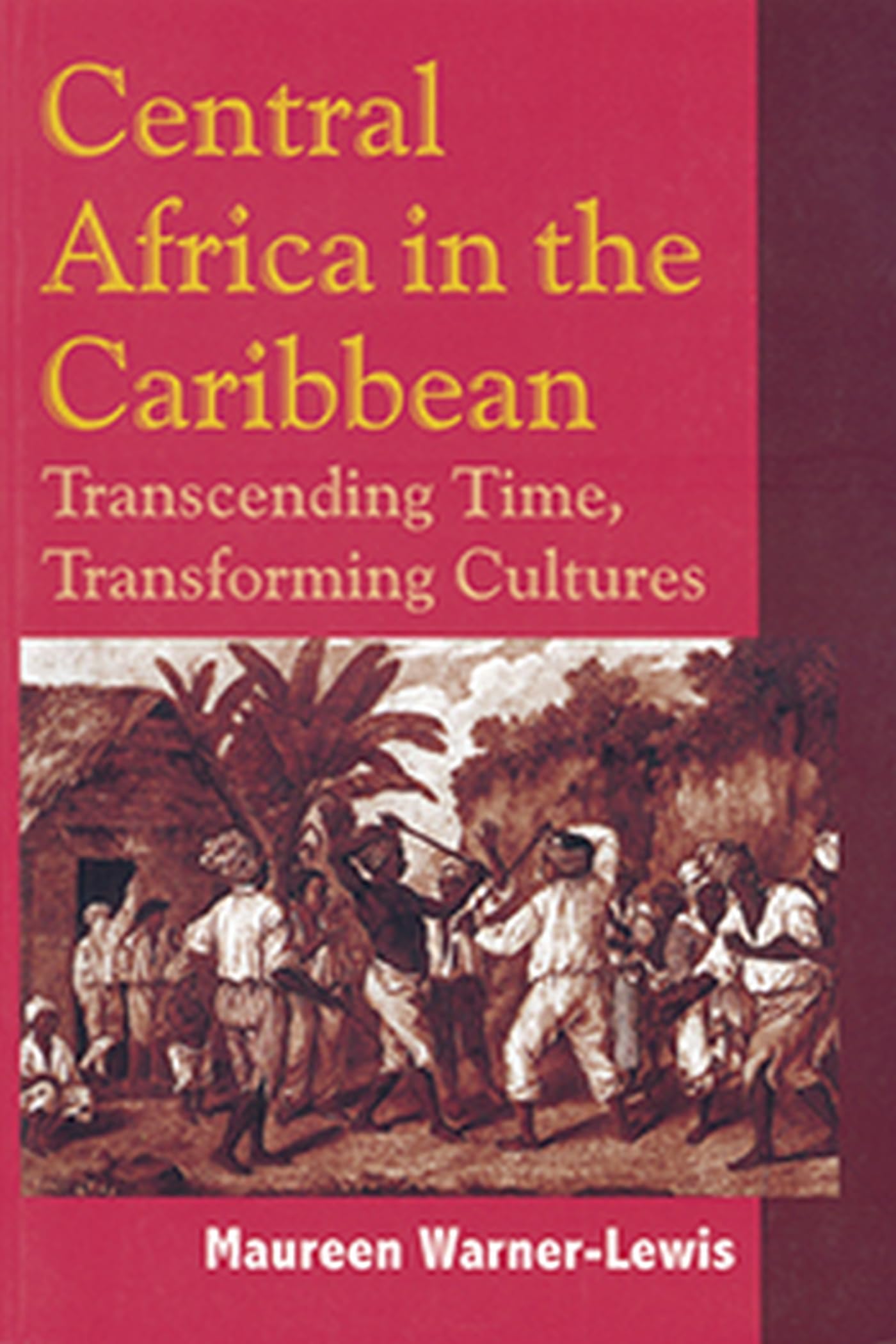 Central Africa in the Caribbean: Transcending Time, Transforming Cultures,Used