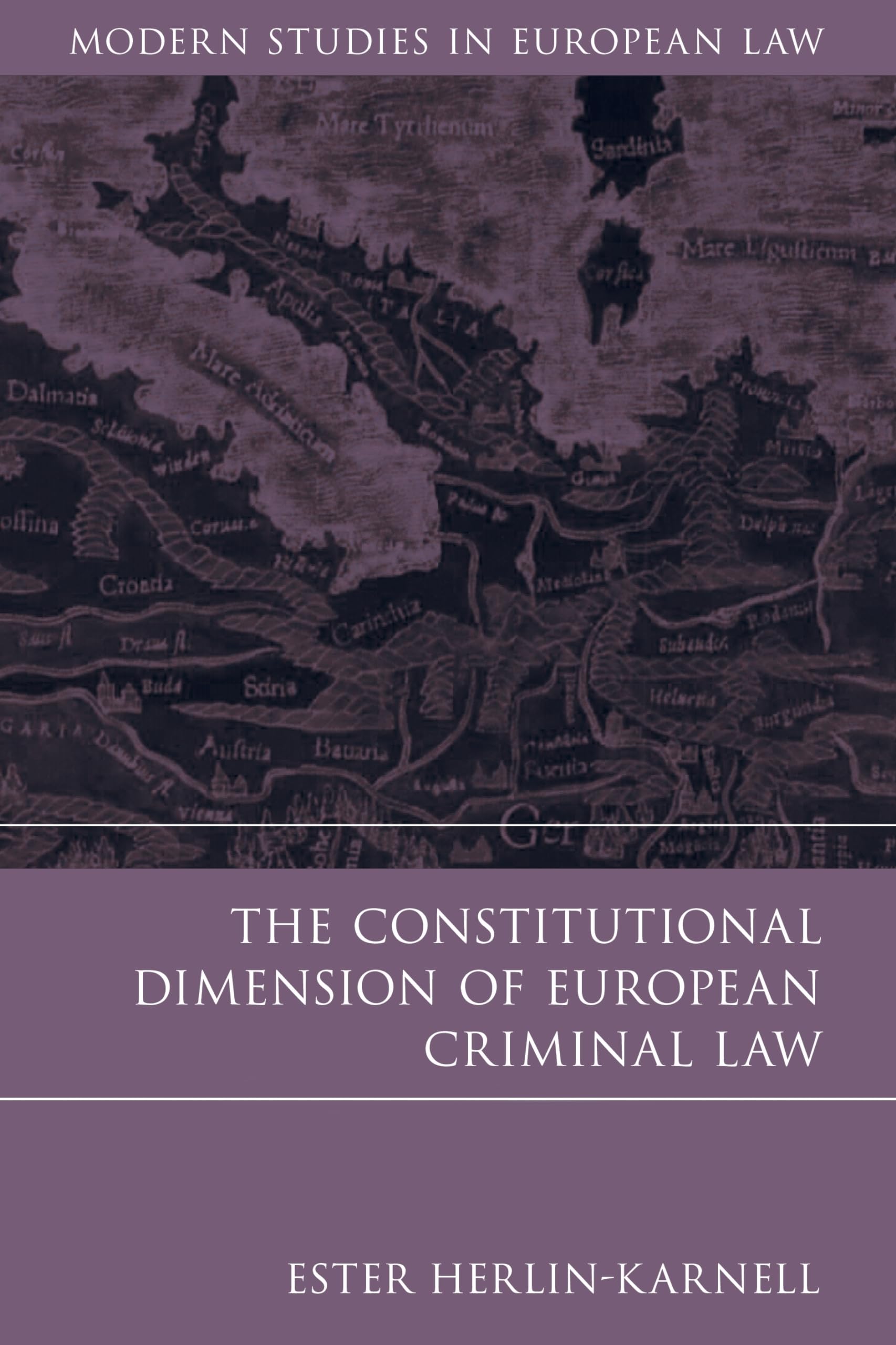 The Constitutional Dimension Of European Criminal Law (Modern Studies In European Law),Used