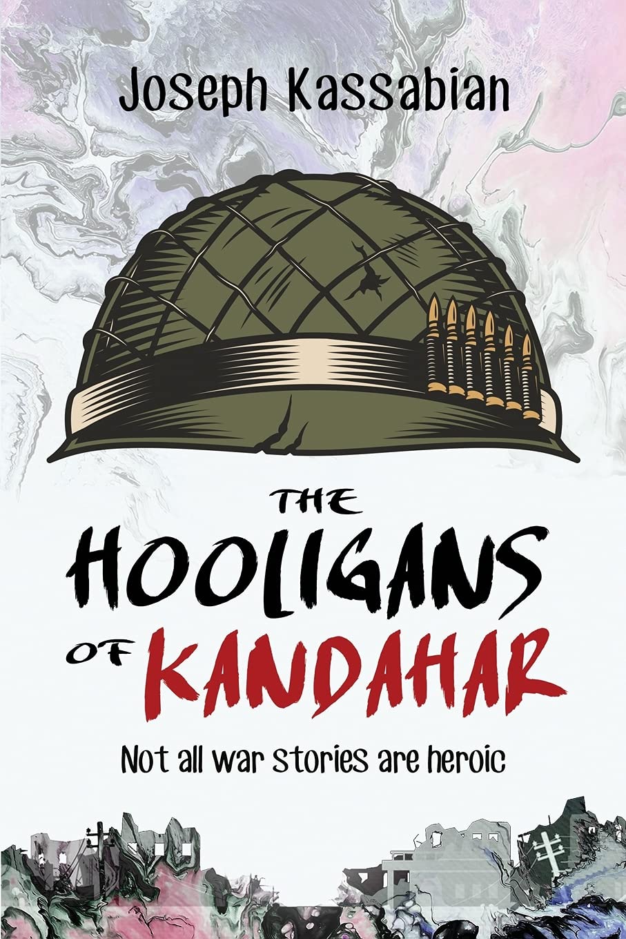The Hooligans of Kandahar: Not All War Stories are Heroic,Used