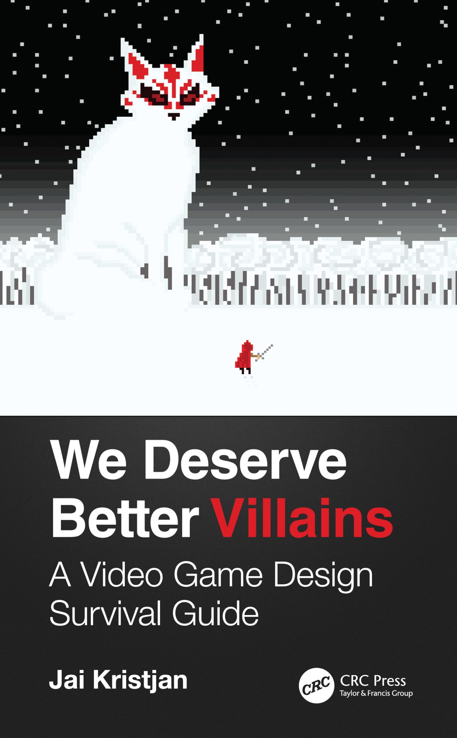 We Deserve Better Villains: A Video Game Design Survival Guide,Used