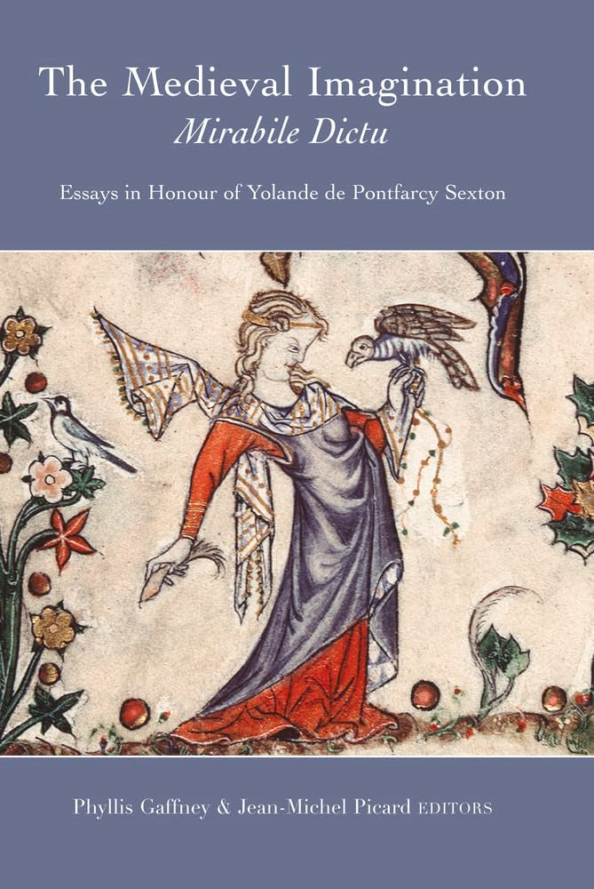 The Medieval Imagination: Mirabile Dictu: Essays In Honour Of Yolande De Pontfarcy Sexton,New