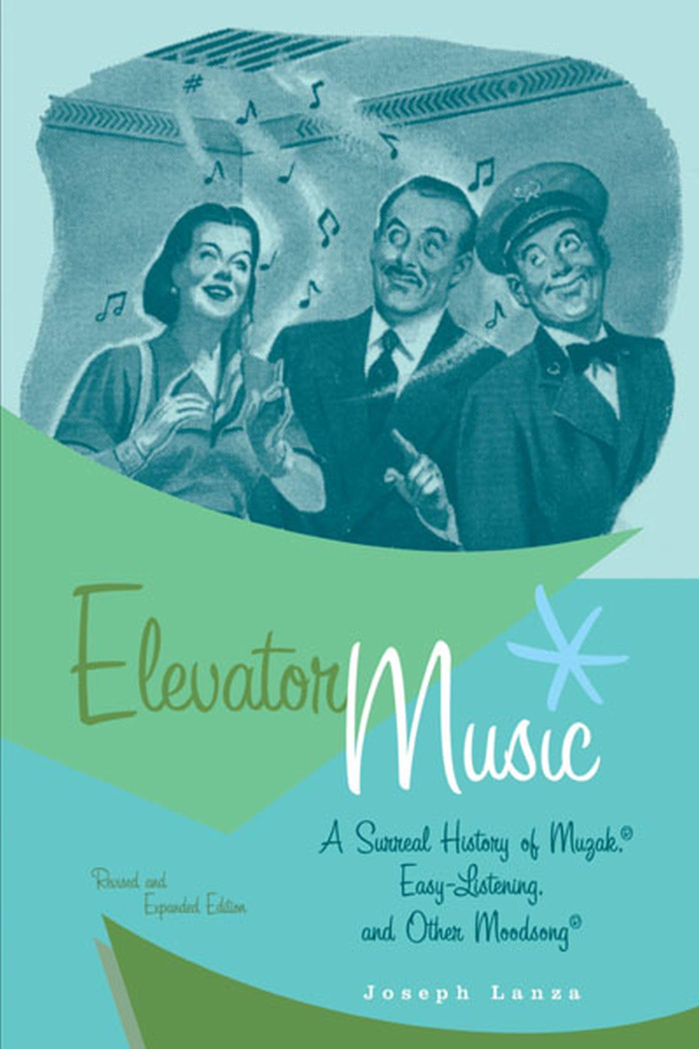 Elevator Music: A Surreal History Of Muzak, Easylistening, And Other Moodsong; Revised And Expanded Edition,New