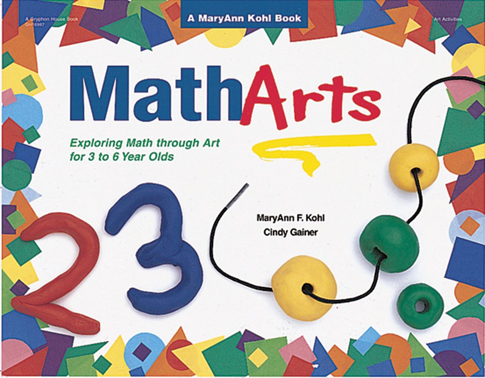 MathArts: Exploring Math Through Art for 3 to 6 Year Olds,New