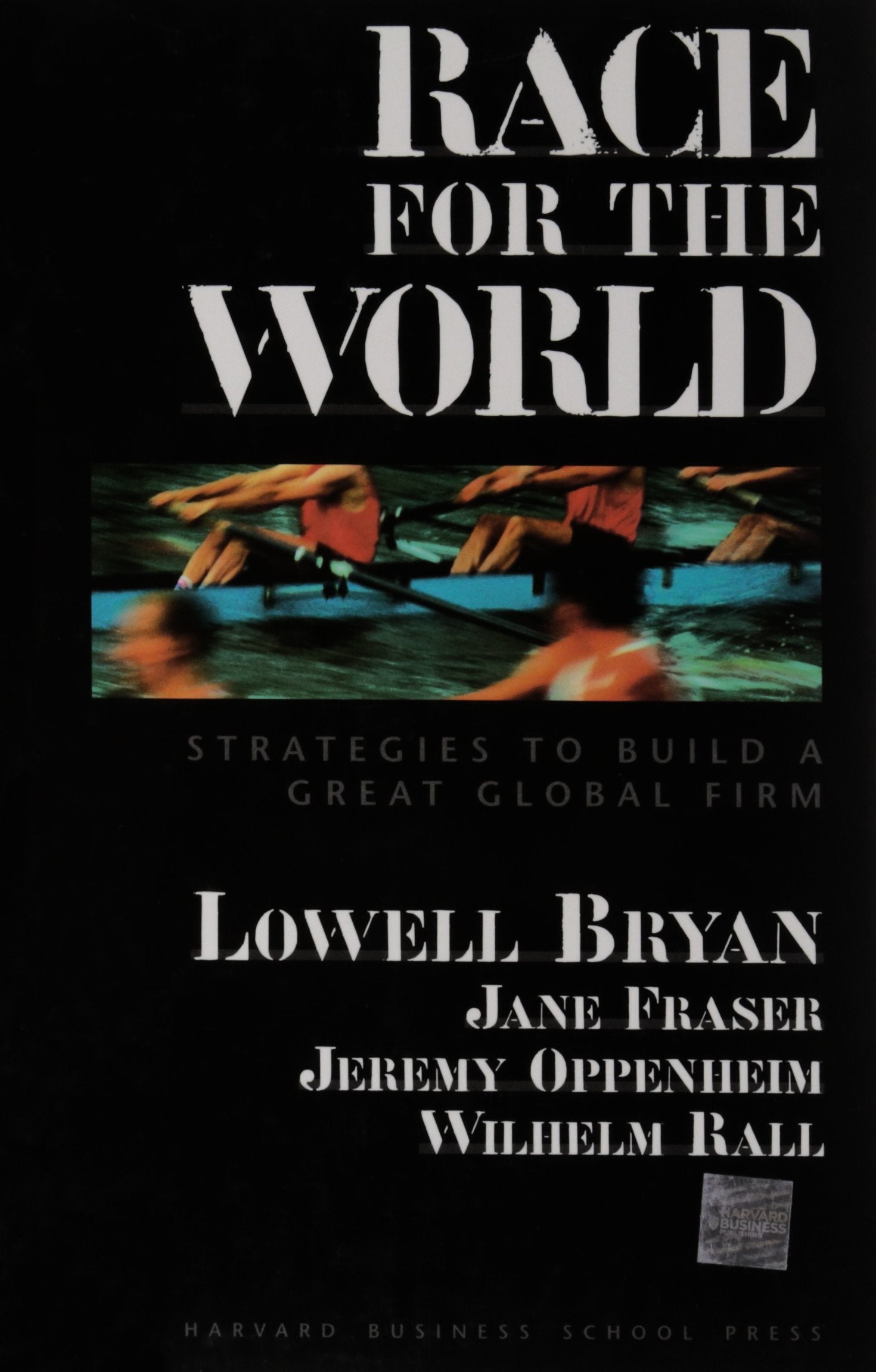 Race for the World: Strategies to Build a Great Global Firm,Used