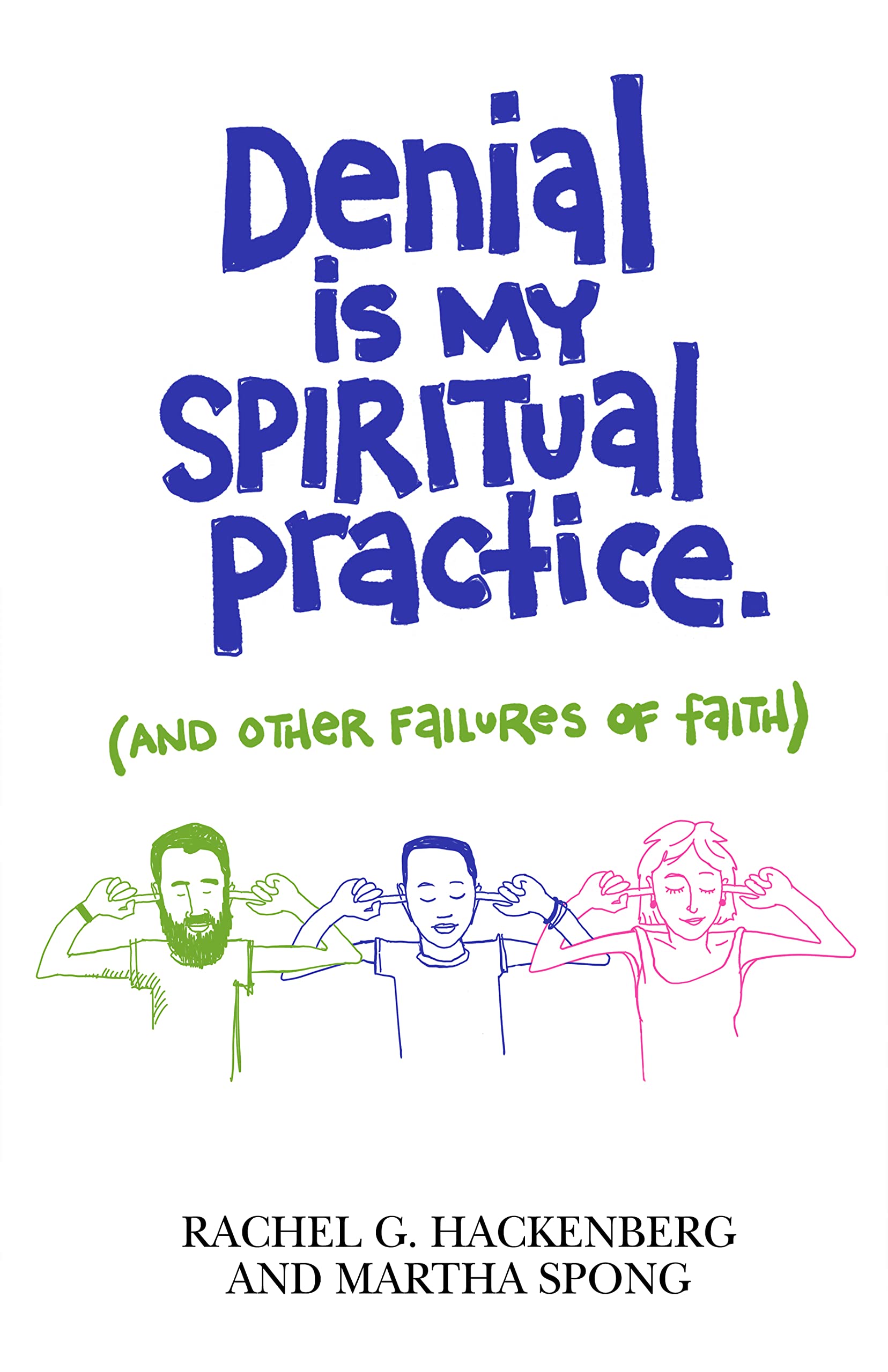 Denial Is My Spiritual Practice: (And Other Failures of Faith),Used