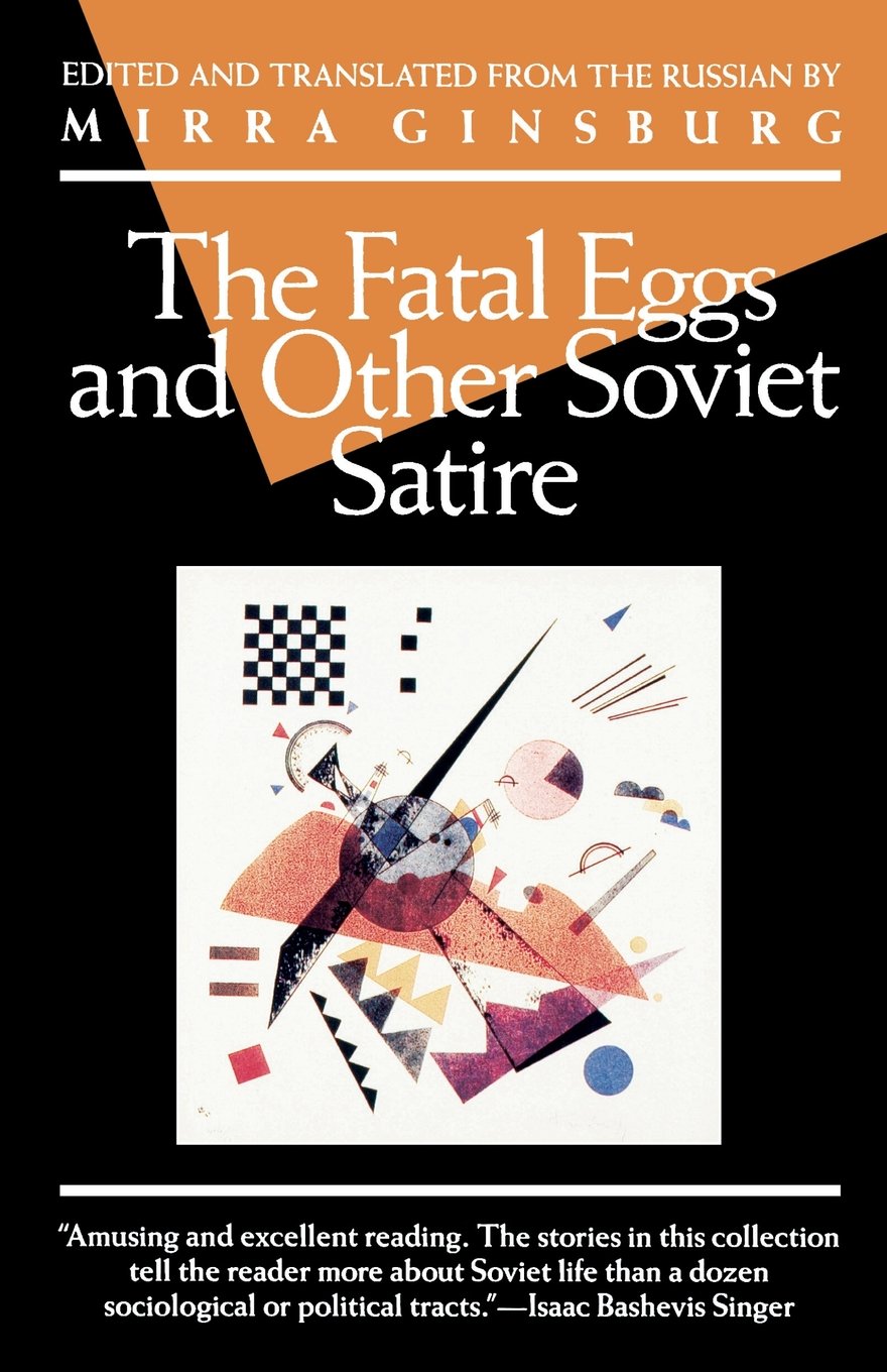 The Fatal Eggs And Other Soviet Satire (Evergreen Book),New