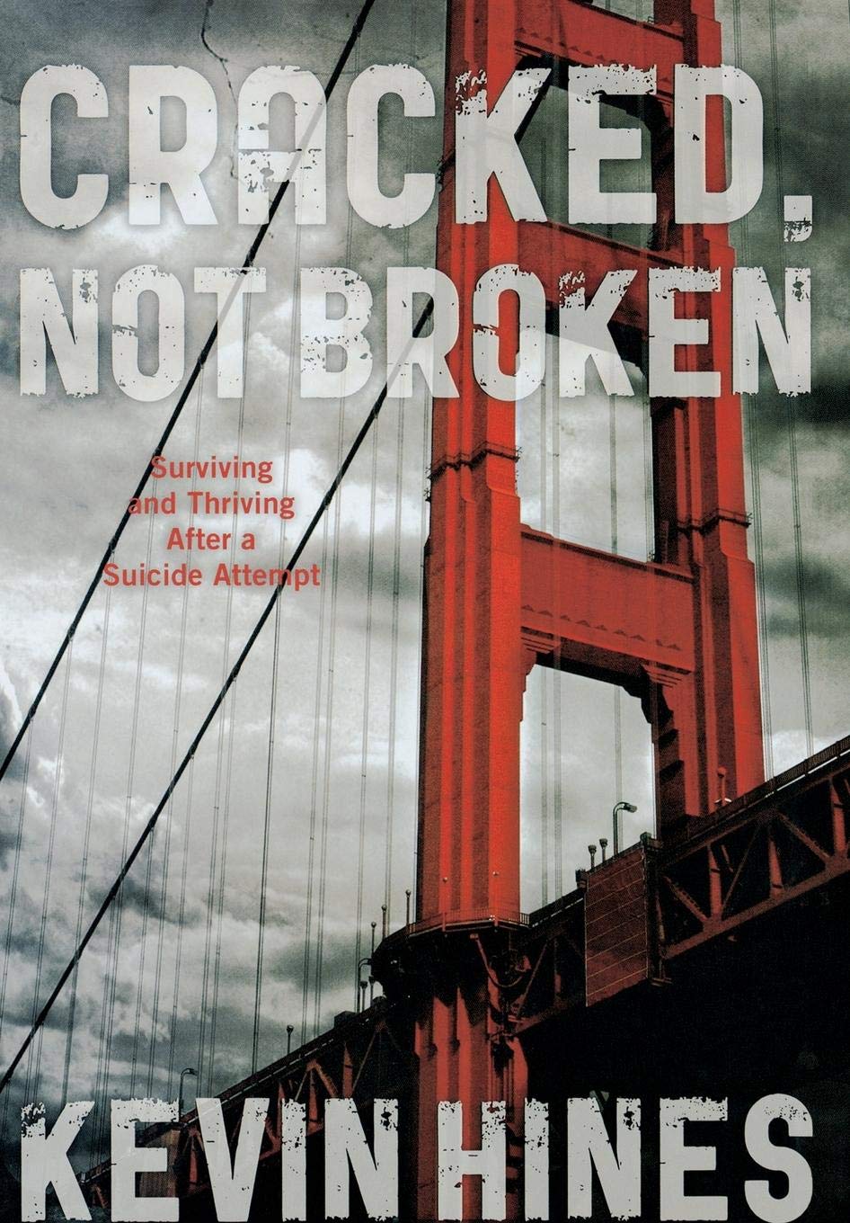 Cracked, Not Broken: Surviving And Thriving After A Suicide Attempt