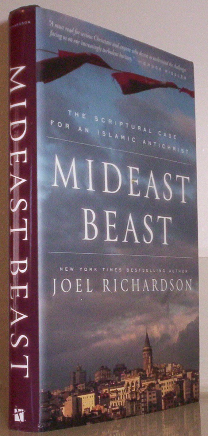 Mideast Beast: The Scriptural Case for an Islamic Antichrist,New