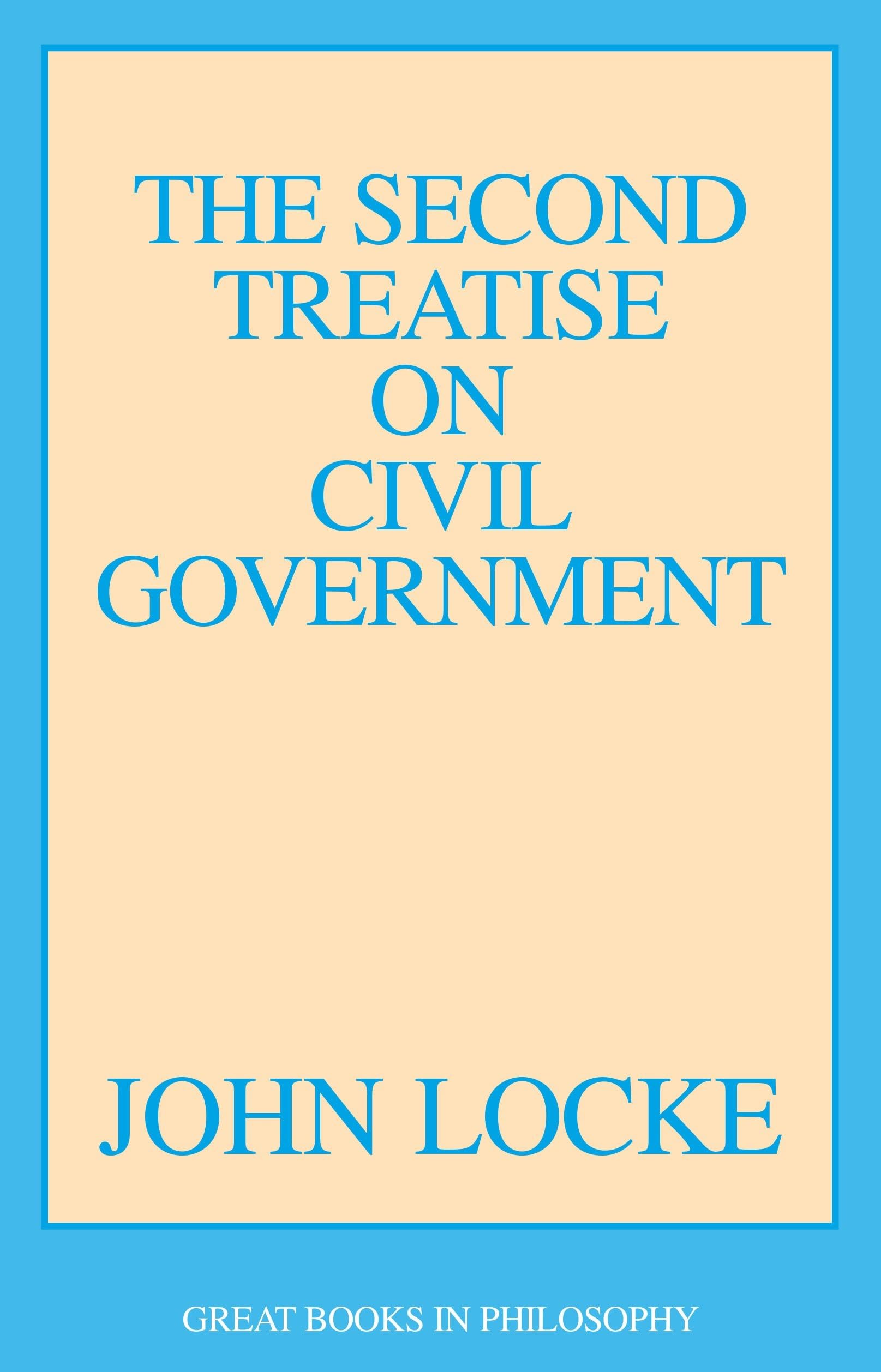 The Second Treatise on Civil Government (Great Books in Philosophy),Used
