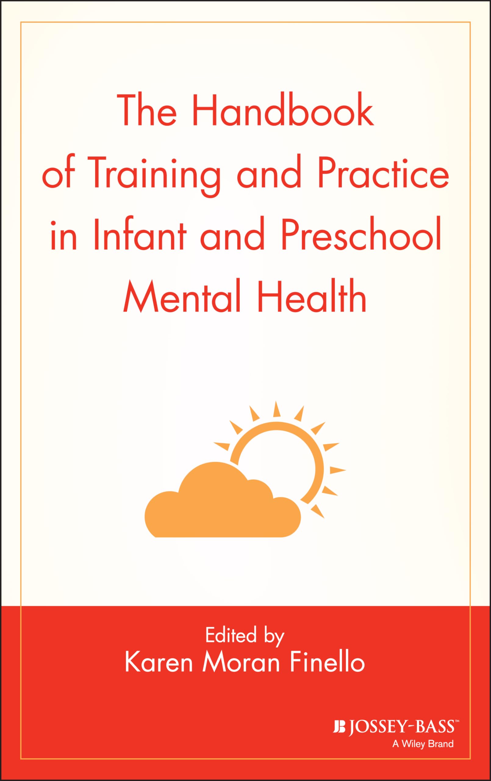 The Handbook of Training and Practice in Infant and Preschool Mental Health,Used