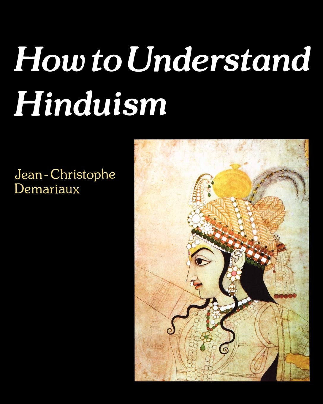 How To Understand Hinduism,New
