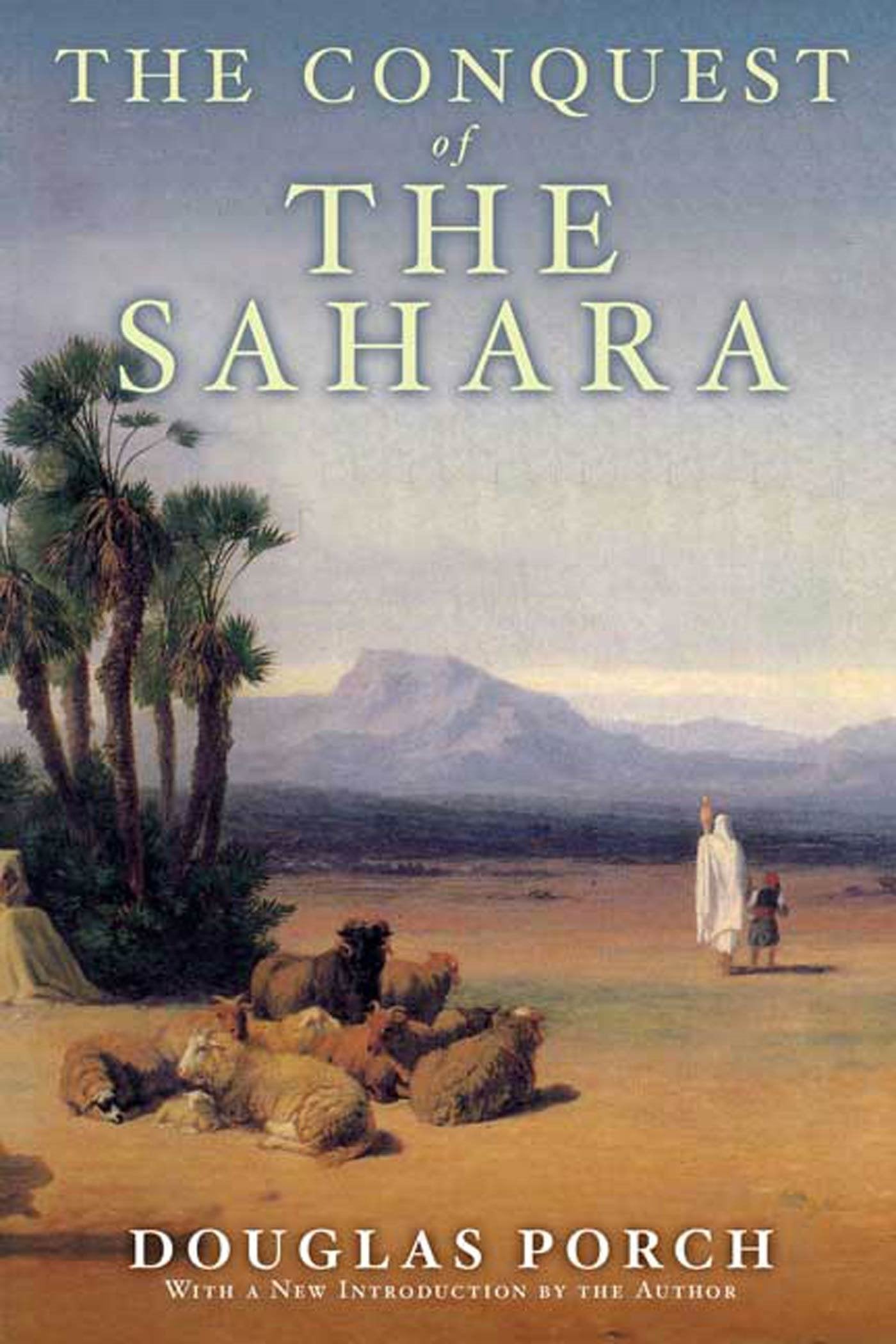 The Conquest of the Sahara: A History,New