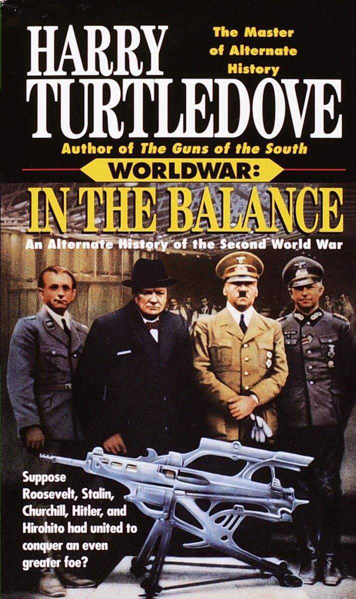In the Balance: An Alternate History of the Second World War (Worldwar, Volume 1),Used