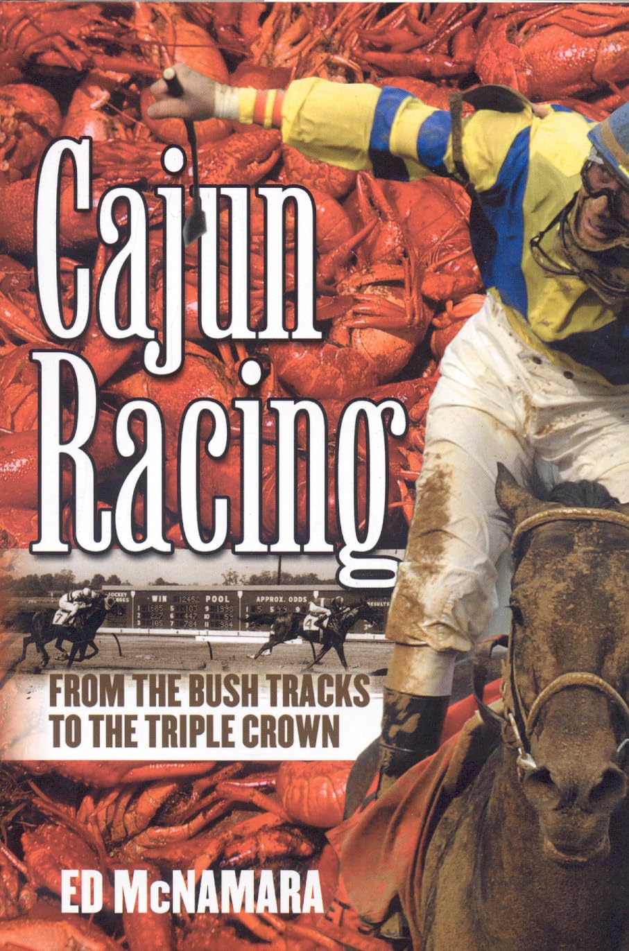 Cajun Racing: From the Bush Tracks to the Triple Crown,Used