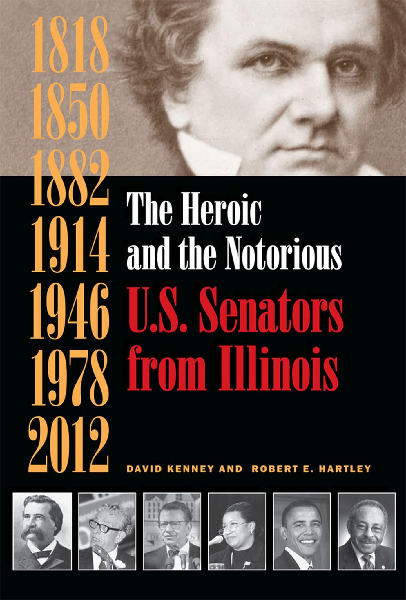 The Heroic And The Notorious: U.S. Senators From Illinois,Used