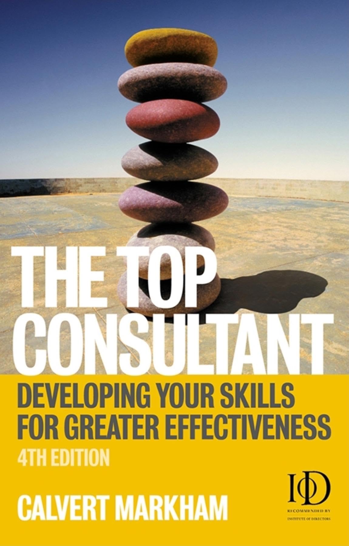 The Top Consultant: Developing your Skills for Greater Effectiveness,New