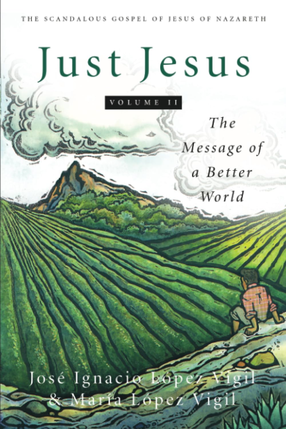 Just Jesus Volume Ii: The Message Of A Better World (2),New